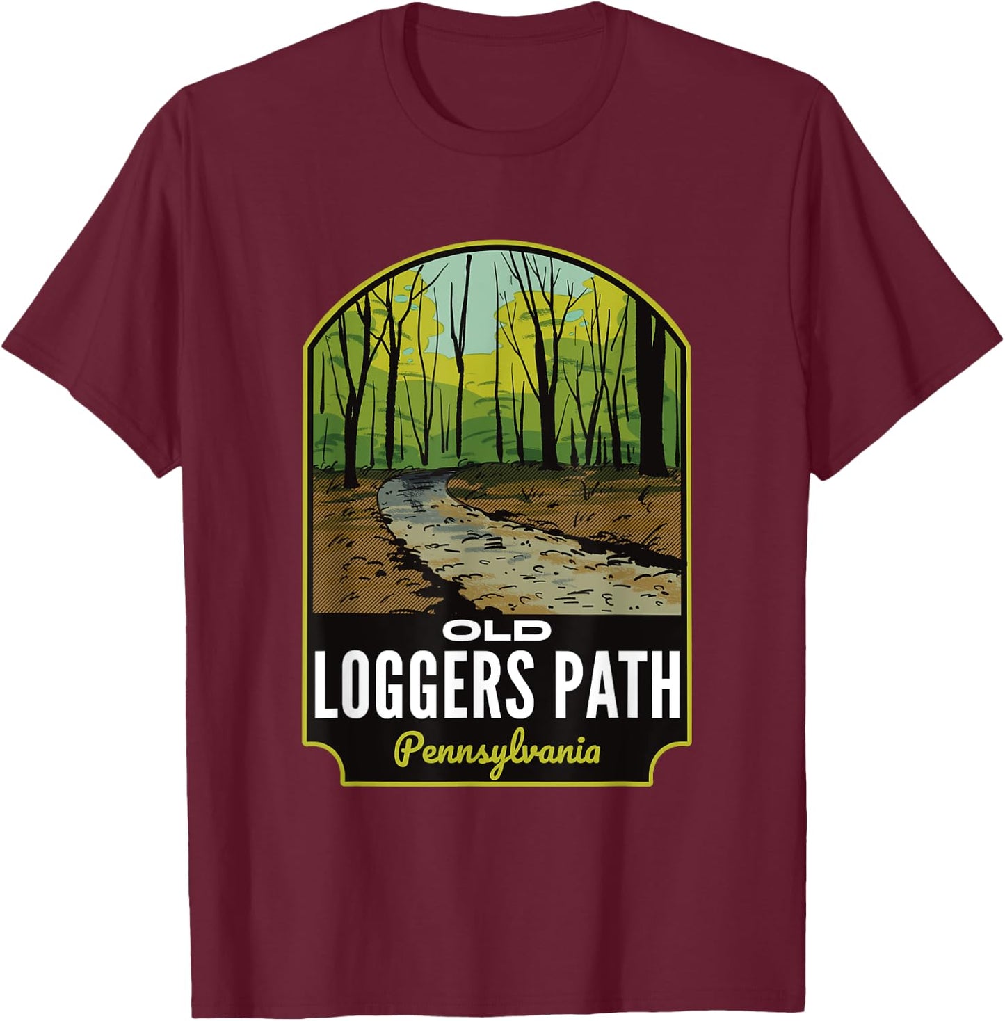 Old Loggers Path Pennsylvania T-Shirt - T-Shirt | Maroon