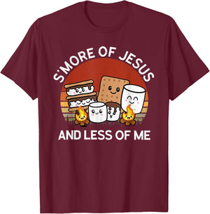 S'more Of Jesus And Less Of Me T-Shirt - T-Shirt | Maroon
