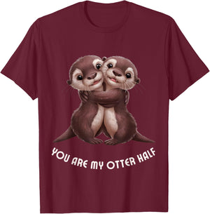Cute Couple "You are my otter half" Anniversary Engagement T-Shirt - T-Shirt | Maroon