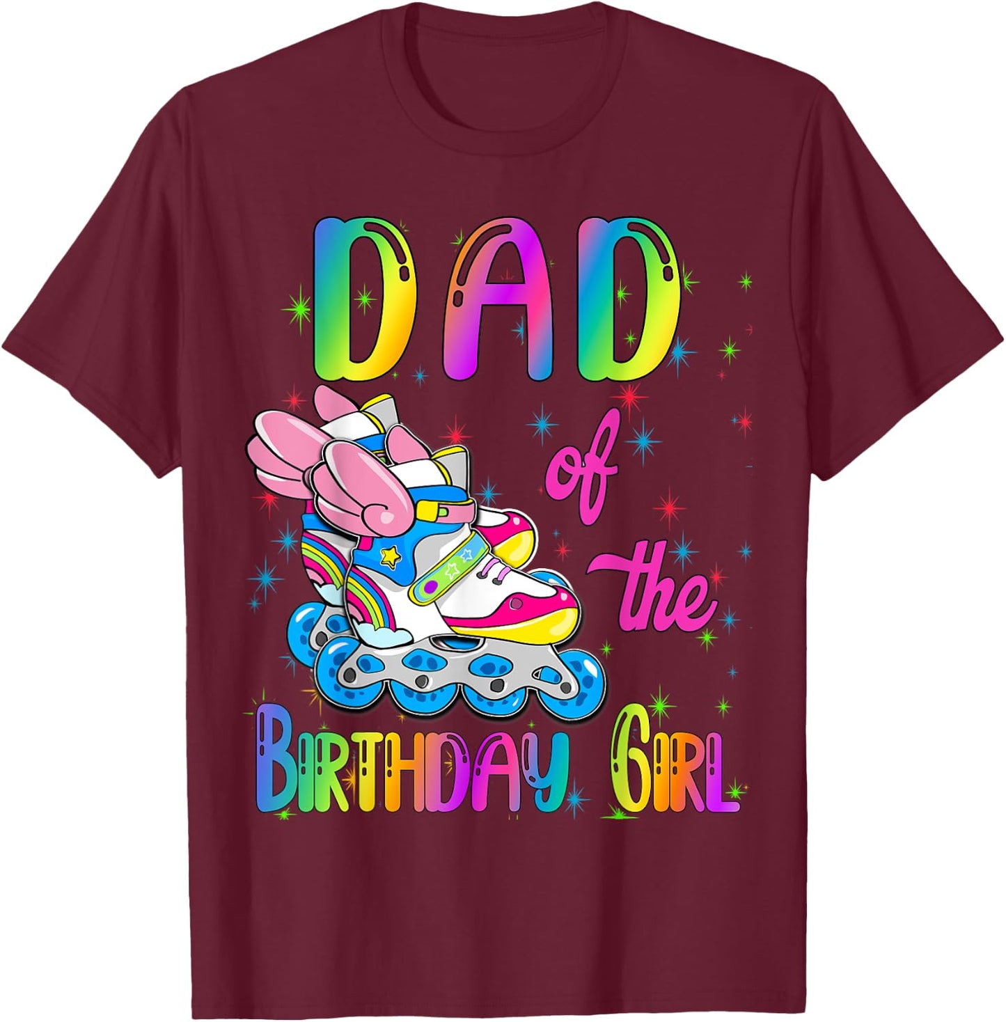 Dad of the Birthday girl Rolling skate Family Party T-Shirt - T-Shirt | Maroon