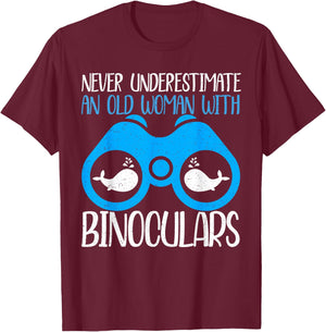 Never Underestimate An Old Woman Binocular Whale Watching T-Shirt - T-Shirt | Maroon