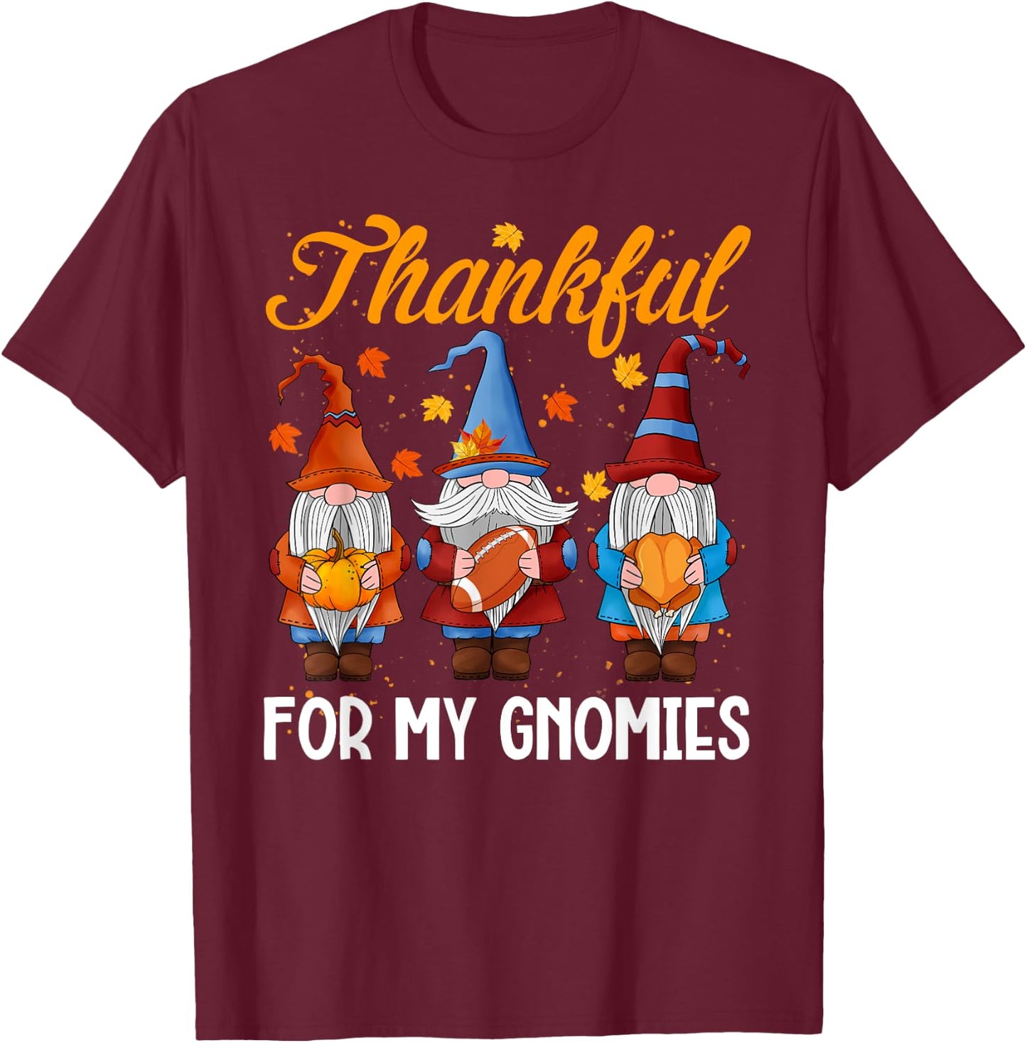 Thanksgiving With Gnomes Thankful For My Gnomies Fall Autumn T-Shirt - T-Shirt | Maroon