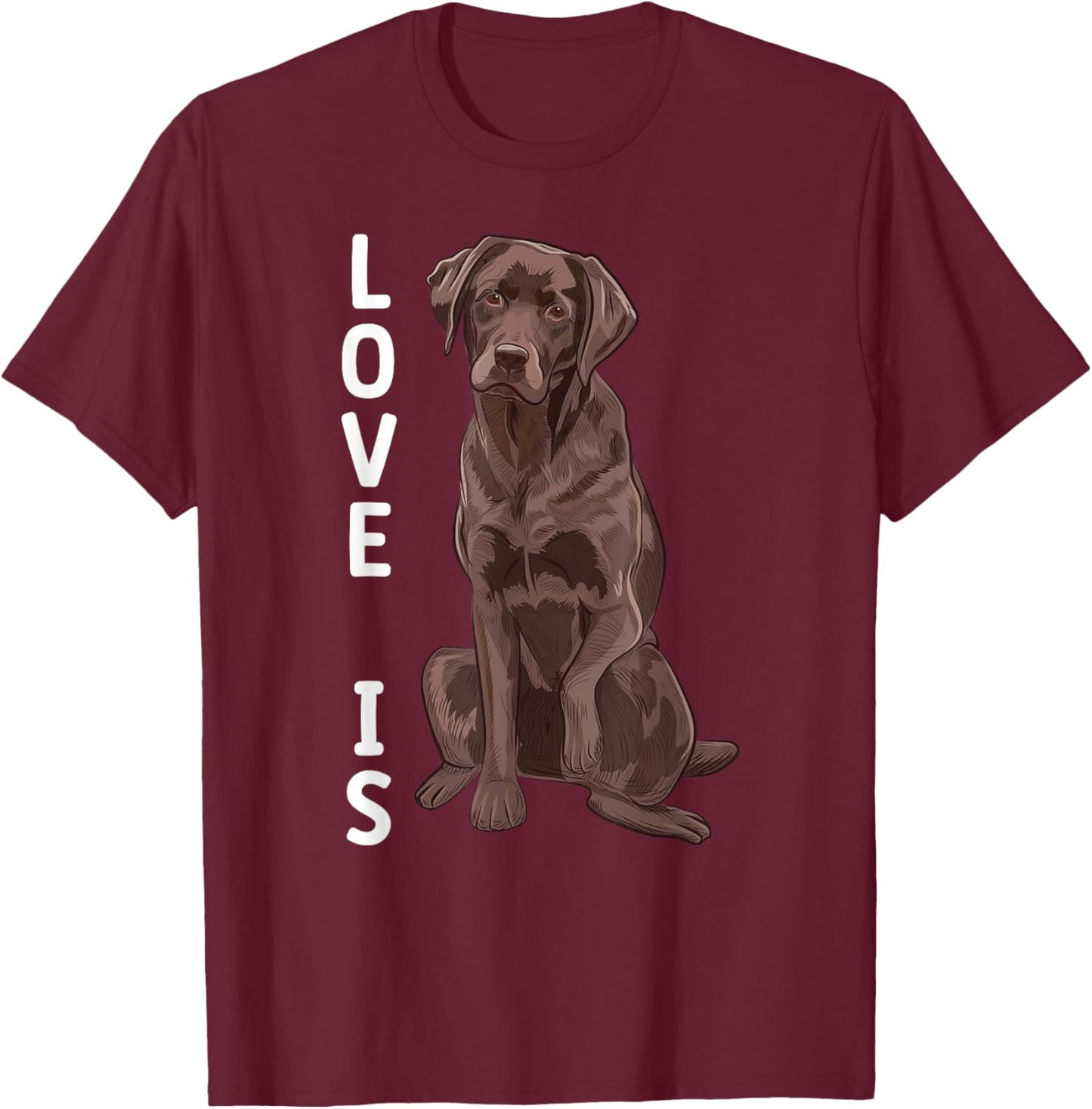Chocolate Labrador Lover Chocolate Lab Owner Chocolate Labs T-Shirt - T-Shirt | Maroon