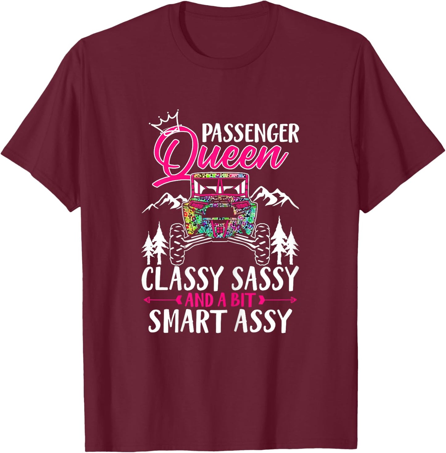 SXS UTV Passenger Queen Classy Sassy and A Bit Smart Assy T-Shirt - T-Shirt | Maroon