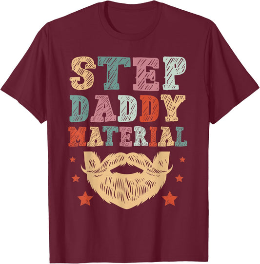 Stepdad Step Daddy Material Cool father's day 2026 T-Shirt - T-Shirt | Maroon