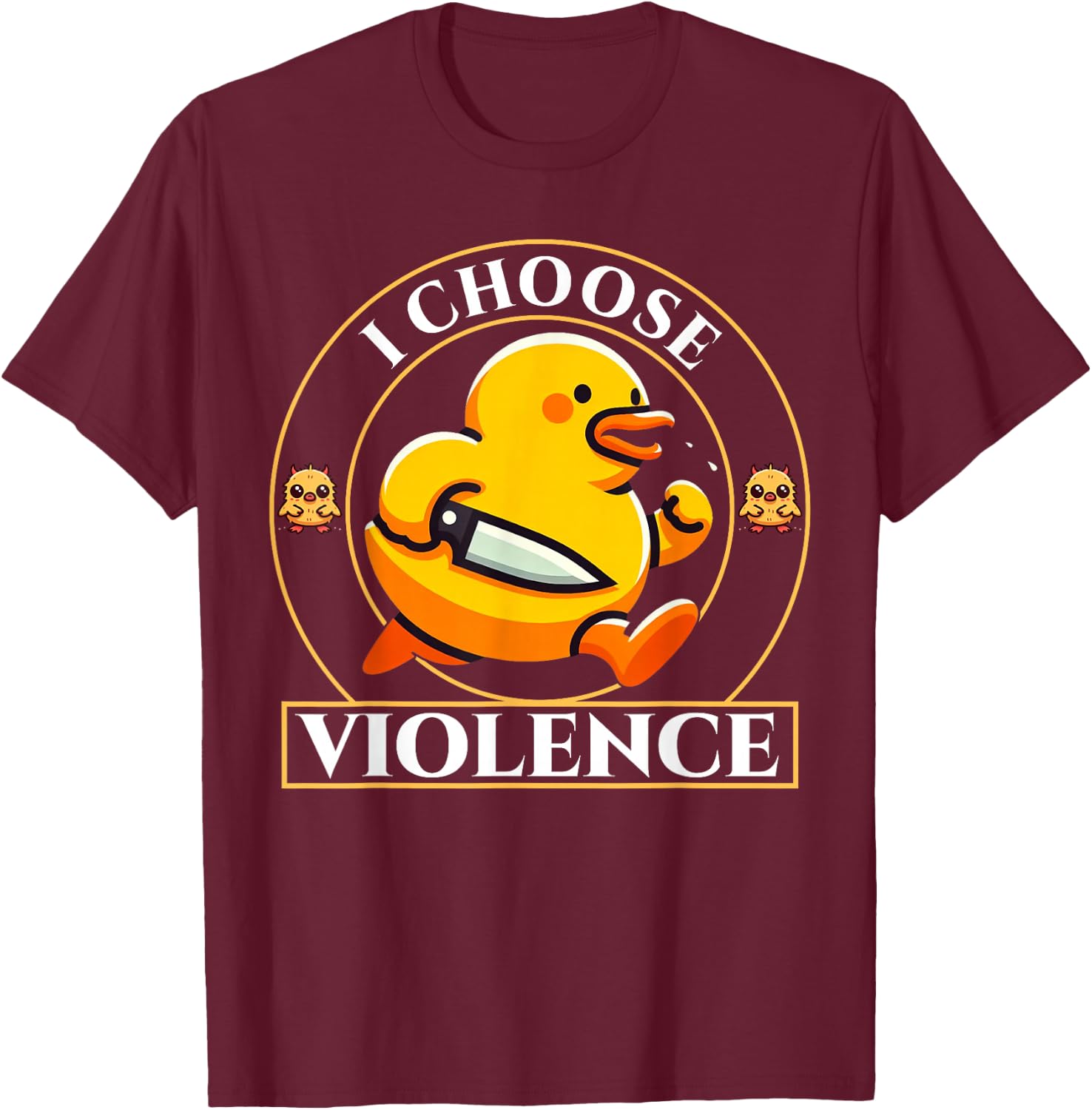 I Choose Violence Duck Funny Duck Gifts for Duck Lovers T-Shirt - T-Shirt | Maroon