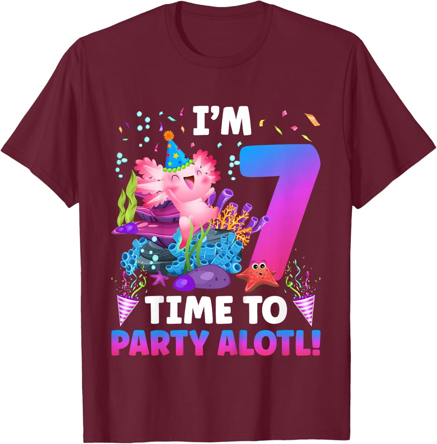 Kids 7th Axolotl Birthday Seven Year Old Axolotl Birthday Party T-Shirt - T-Shirt | Maroon