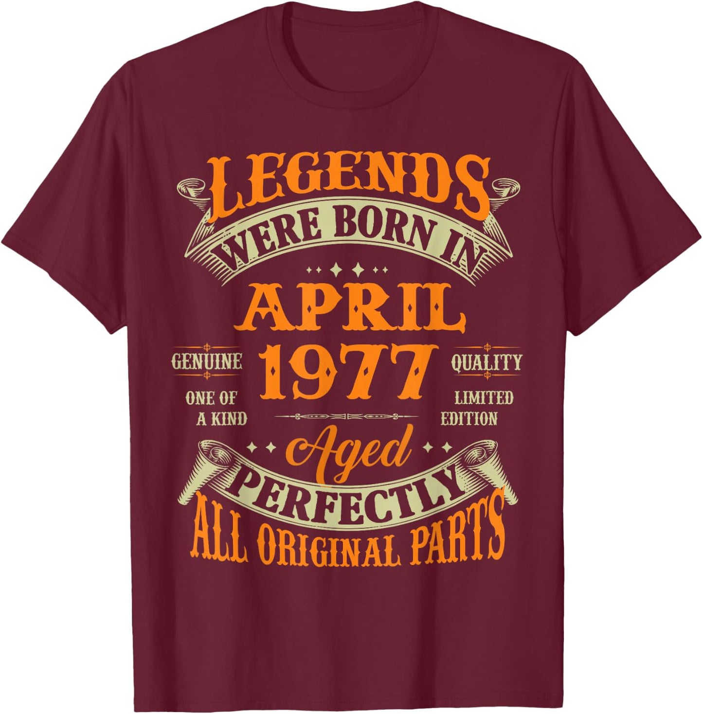 49th Birthday Legends Born In April 1977 49 Years Old T-Shirt - T-Shirt | Maroon