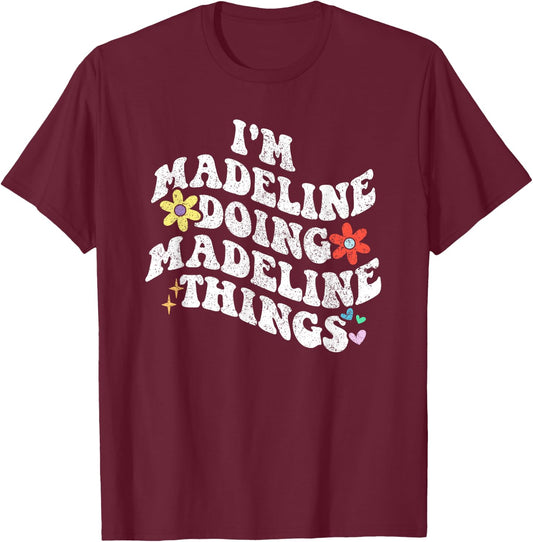 Personalized Name Mothers Day outfit Retro Groovy Im MADELINE Doing MADELINE Things Funny T-Shirt - T-Shirt | Maroon