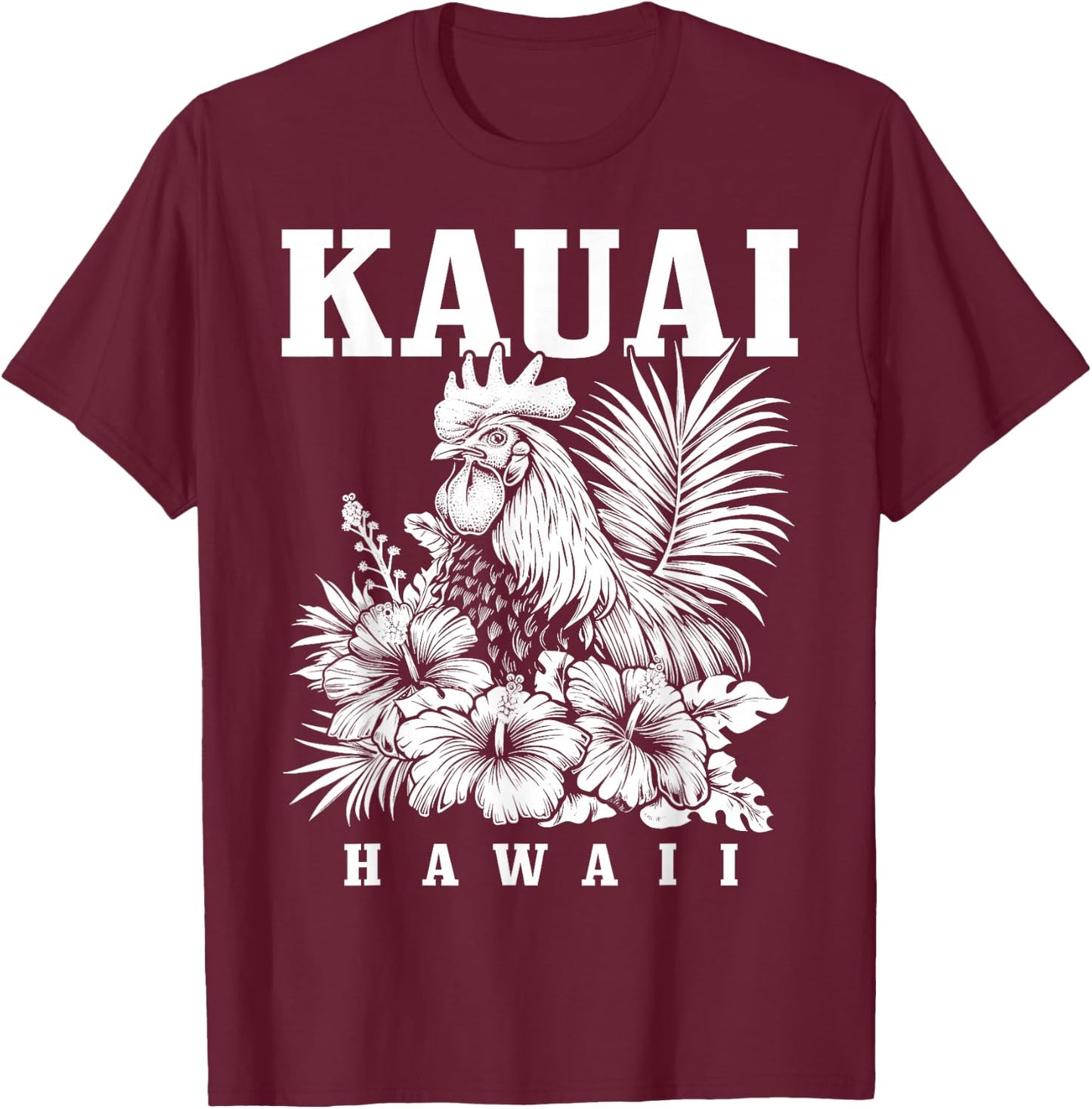 Kauai Hawaii Chicken Hawaiian Hibiscus Flowers Vintage T-Shirt - T-Shirt | Maroon