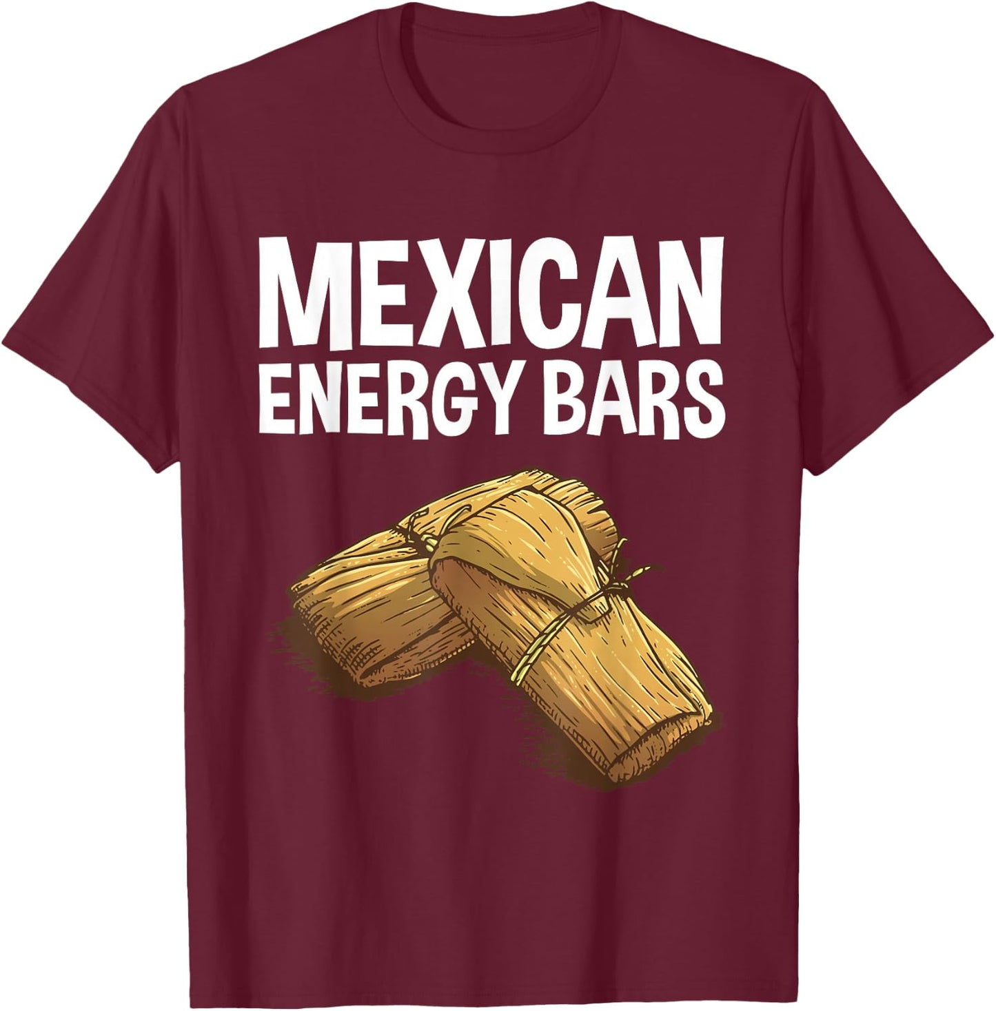 Cool Tamale Women Masa Corn Flour Fiesta Energy Bar T-Shirt - T-Shirt | Maroon