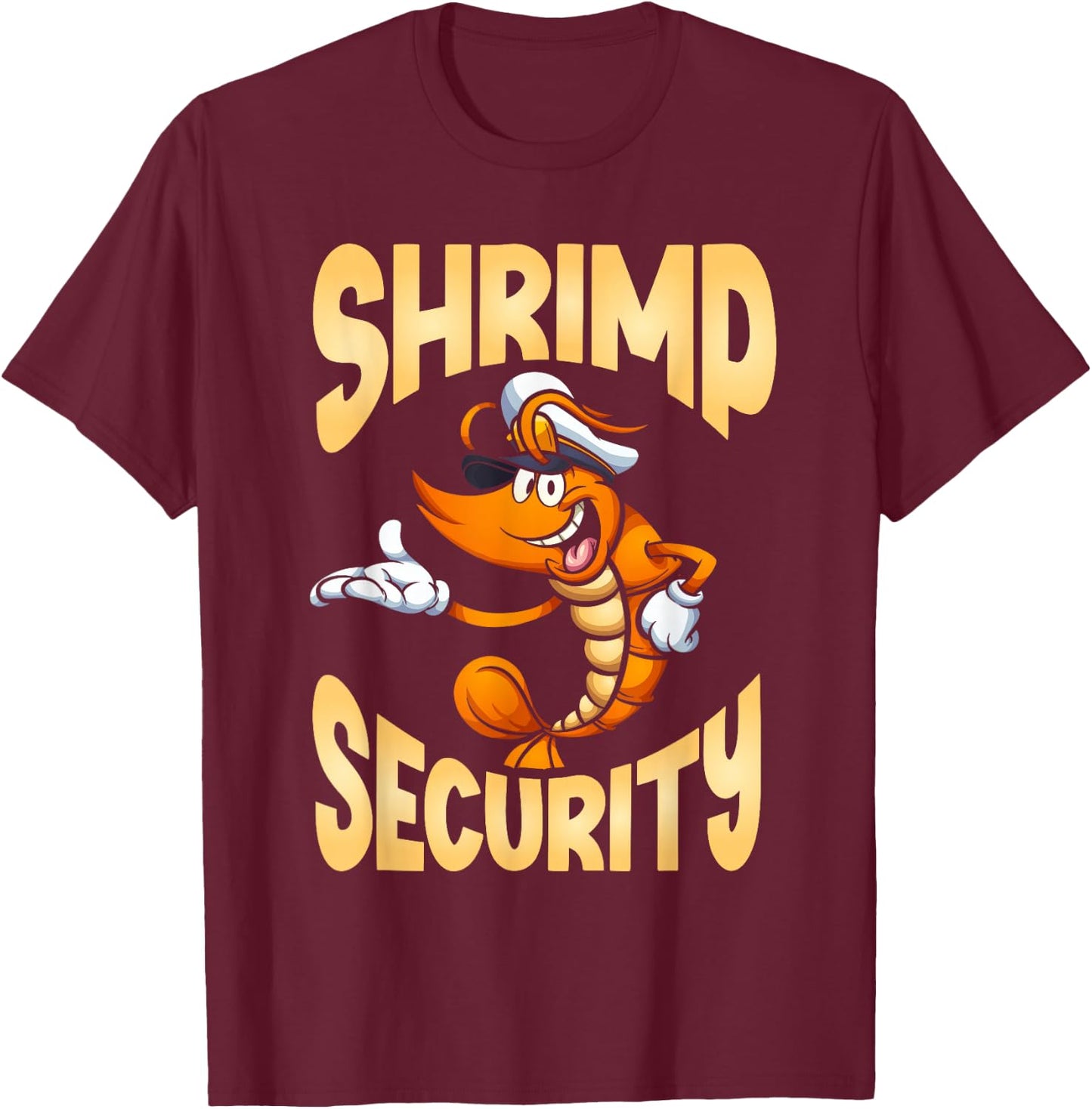 Shrimp Security Shrimp Lover Seafood Ocean T-Shirt - T-Shirt | Maroon