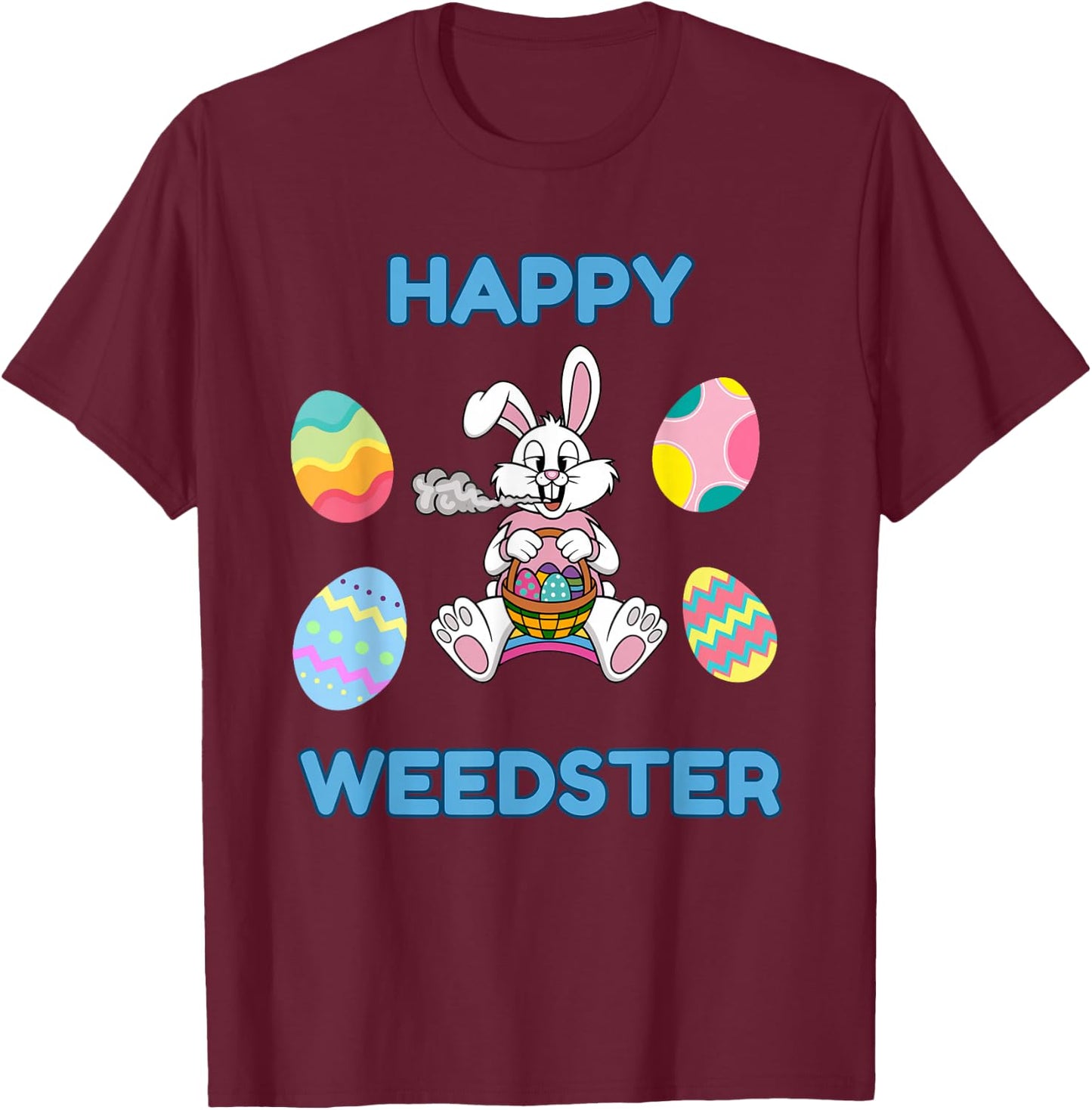 Funny Easter 4/20 Happy Weedster - Stoned Easter Bunny T-Shirt - T-Shirt | Maroon