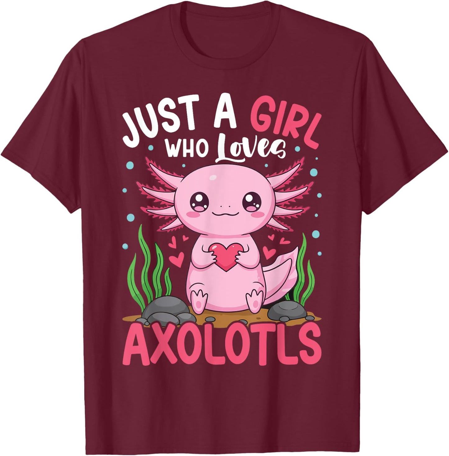 Just A Girl Who Loves Axolotls Cute Kawaii Kids Teen Girls T-Shirt - T-Shirt | Maroon