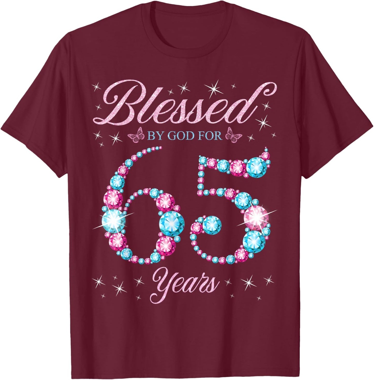 Blessed By God For 65 Years Old 65th Birthday Woman Queen T-Shirt - T-Shirt | Maroon
