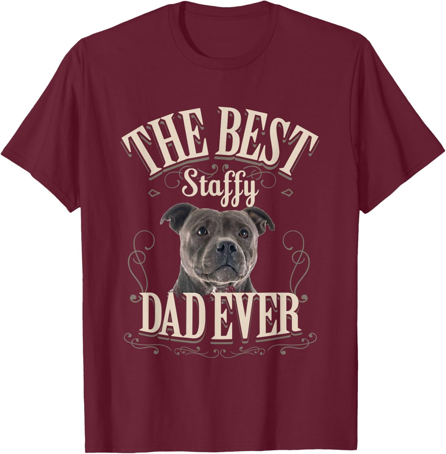 Best Staffy Dad Ever Funny Staffordshire Bull Terrier Gifts T-Shirt - T-Shirt | Maroon