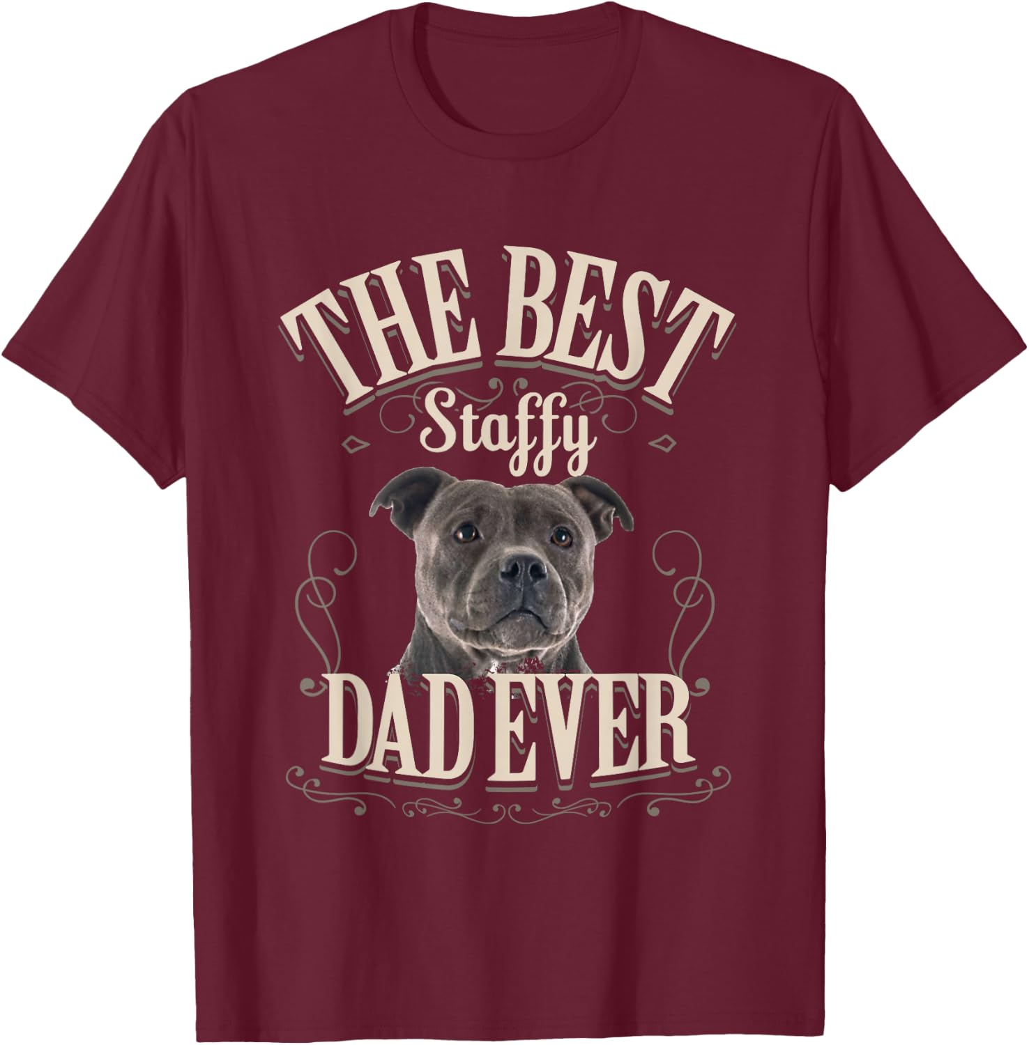 Best Staffy Dad Ever Funny Staffordshire Bull Terrier Gifts T-Shirt - T-Shirt | Maroon