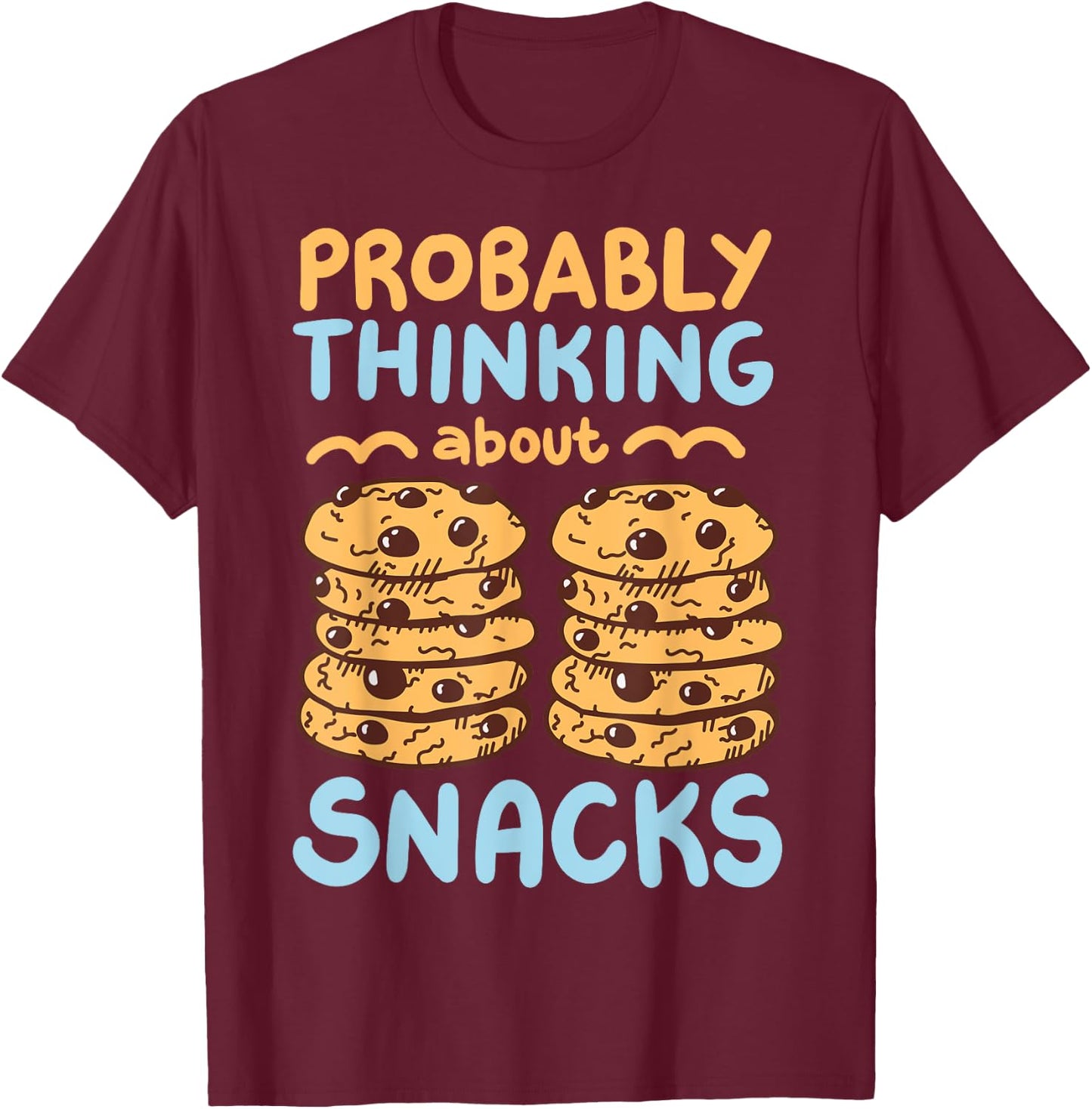 Probably Thinking About Snacks T-Shirt - T-Shirt | Maroon