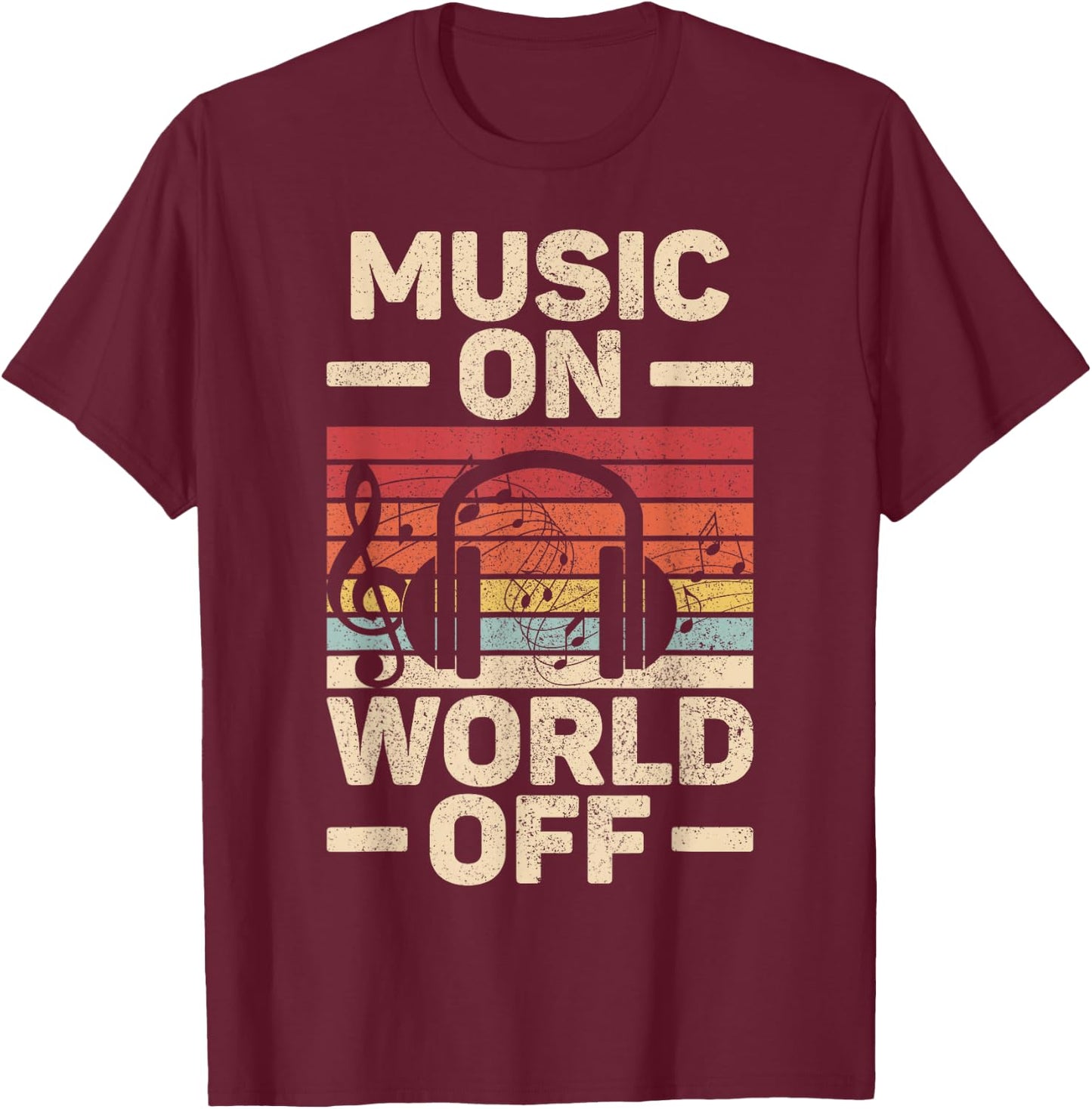 Music On World Off Music Lovers Musician Outfit EDM Music DJ T-Shirt - T-Shirt | Maroon