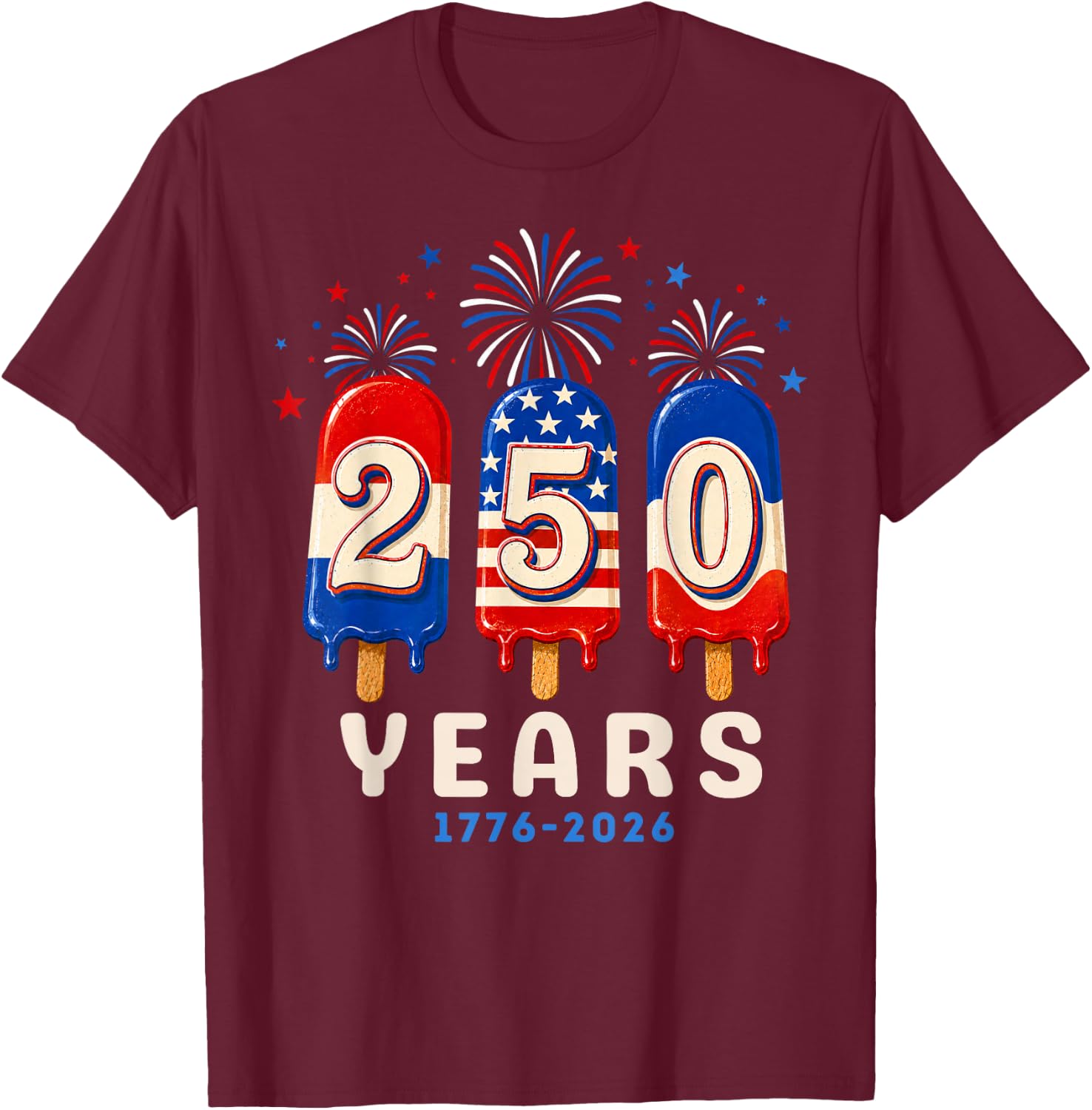 250 Anniversary USA Ice Pops 4th of July 250th Anniversary T-Shirt - T-Shirt | Maroon