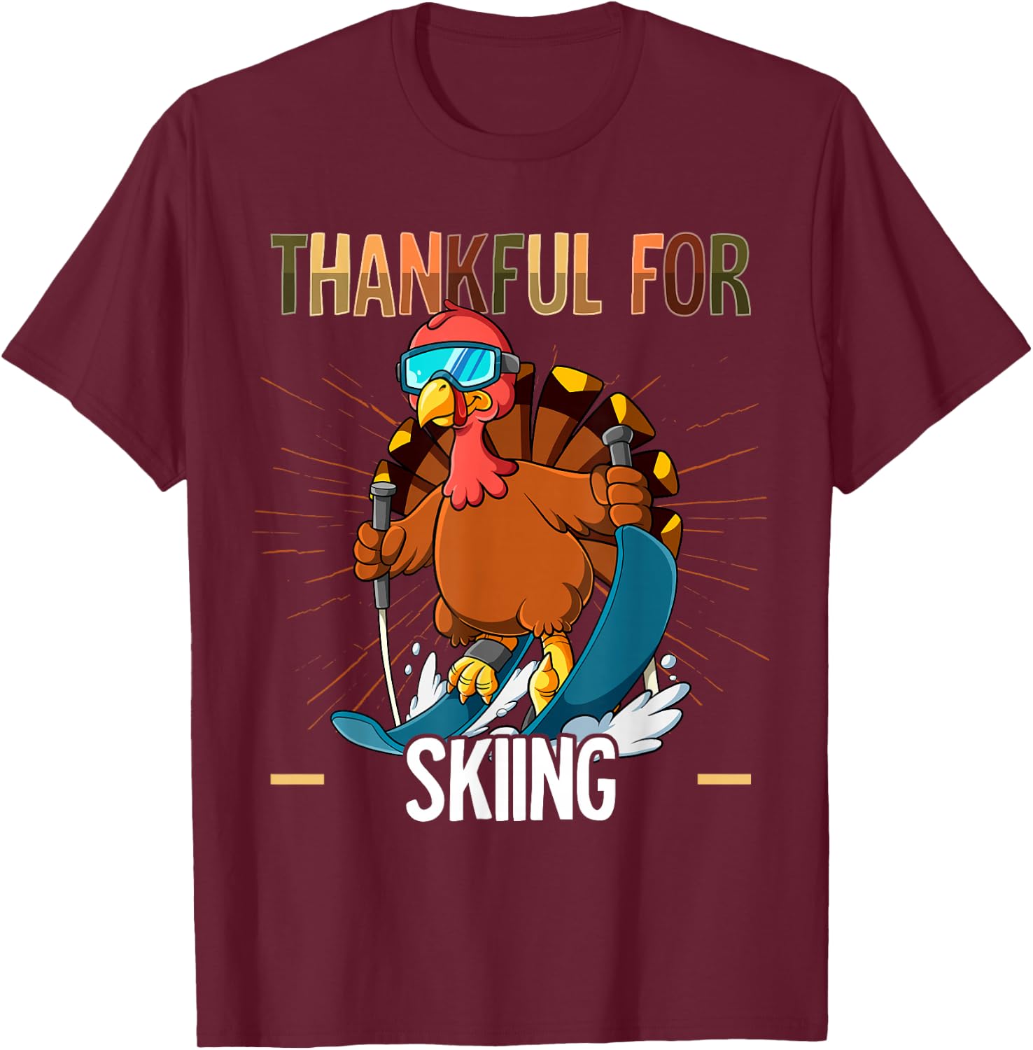 Thanksgiving Turkey Thankful For Skiing T-Shirt - T-Shirt | Maroon