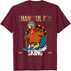 Thanksgiving Turkey Thankful For Skiing T-Shirt - T-Shirt | Maroon
