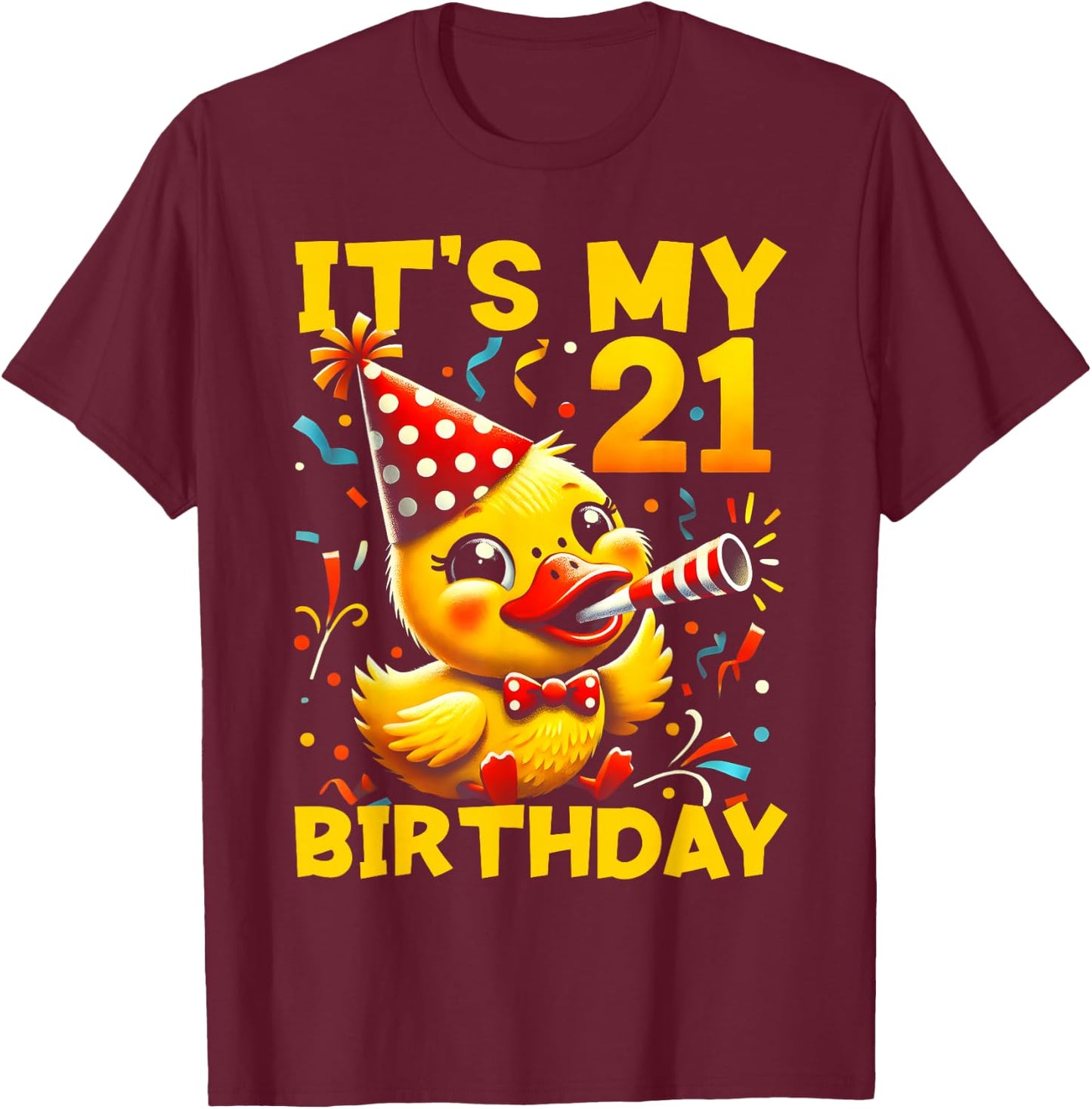 Its My 21st Birthday Duck T-Shirt - T-Shirt | Maroon