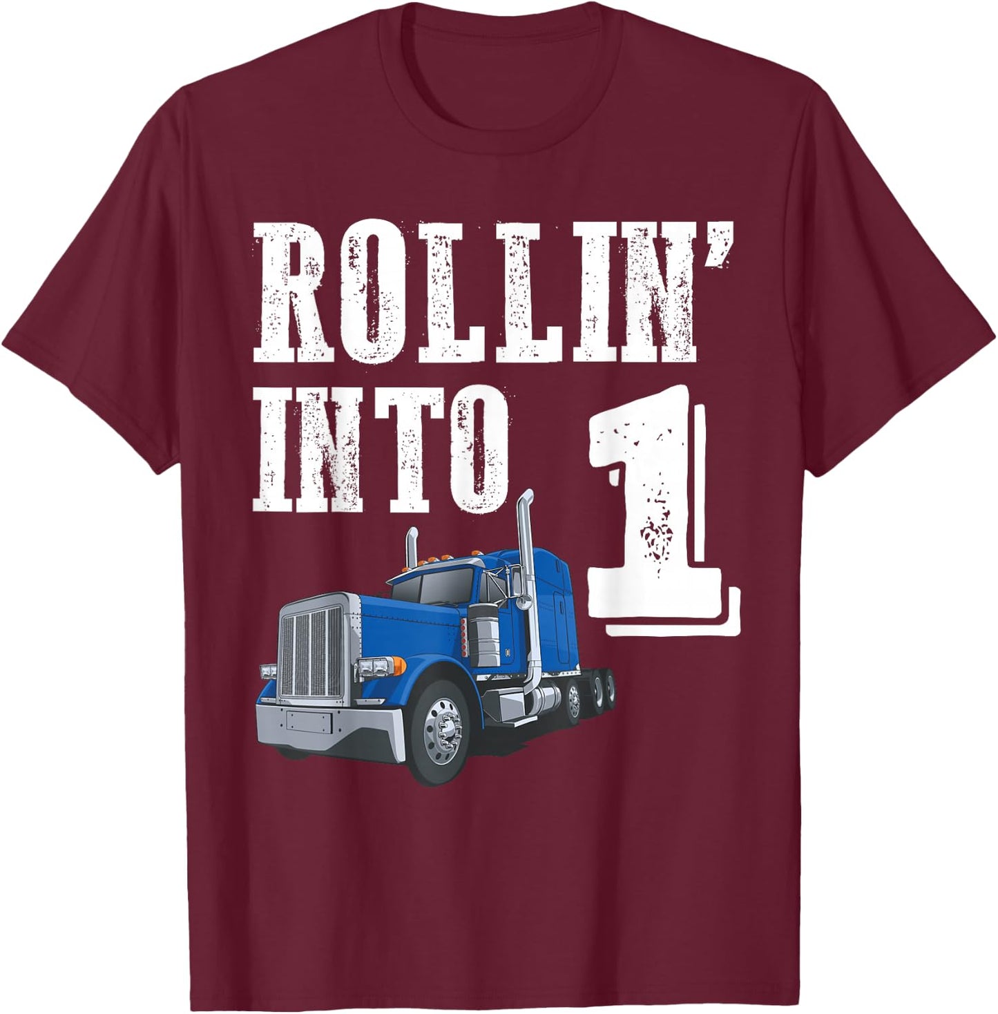 Rollin Into 1 Big Rig Semi Trailer Truck 1st Birthday T-Shirt - T-Shirt | Maroon