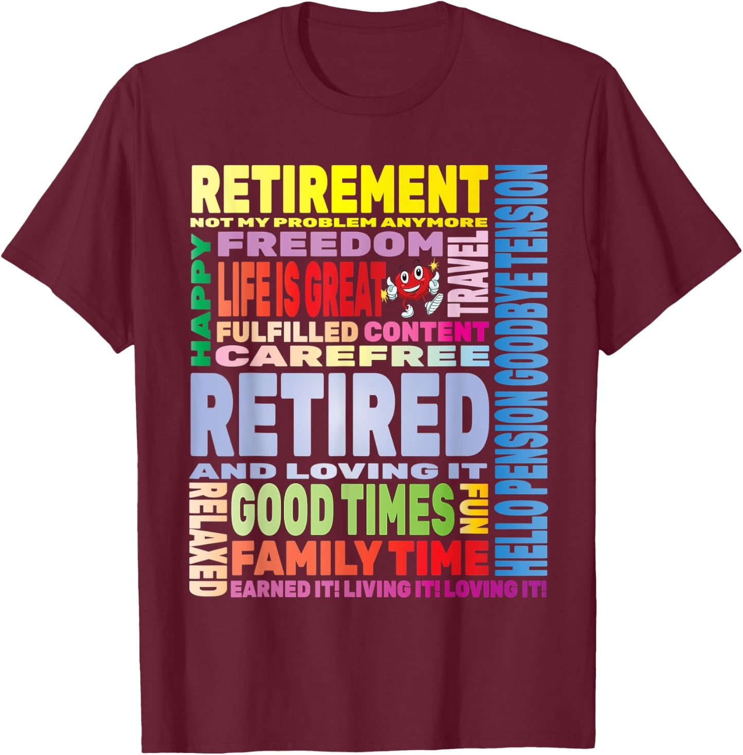 Retired and Loving It Phrases - Retirement Retire Gifts T-Shirt - T-Shirt | Maroon