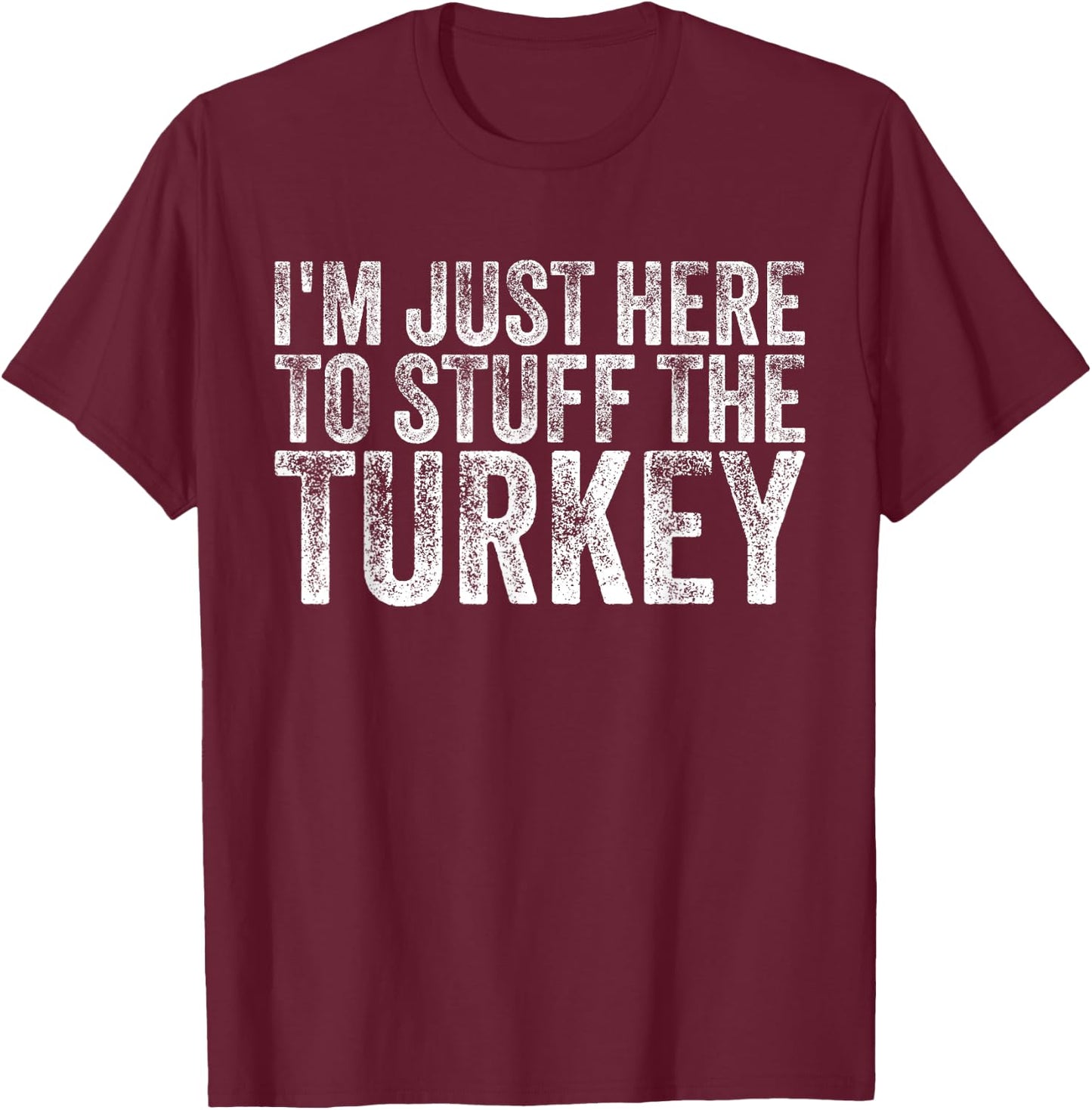 I'm Just Here To Stuff The Turkey Retro Thanksgiving Couple T-Shirt - T-Shirt | Maroon