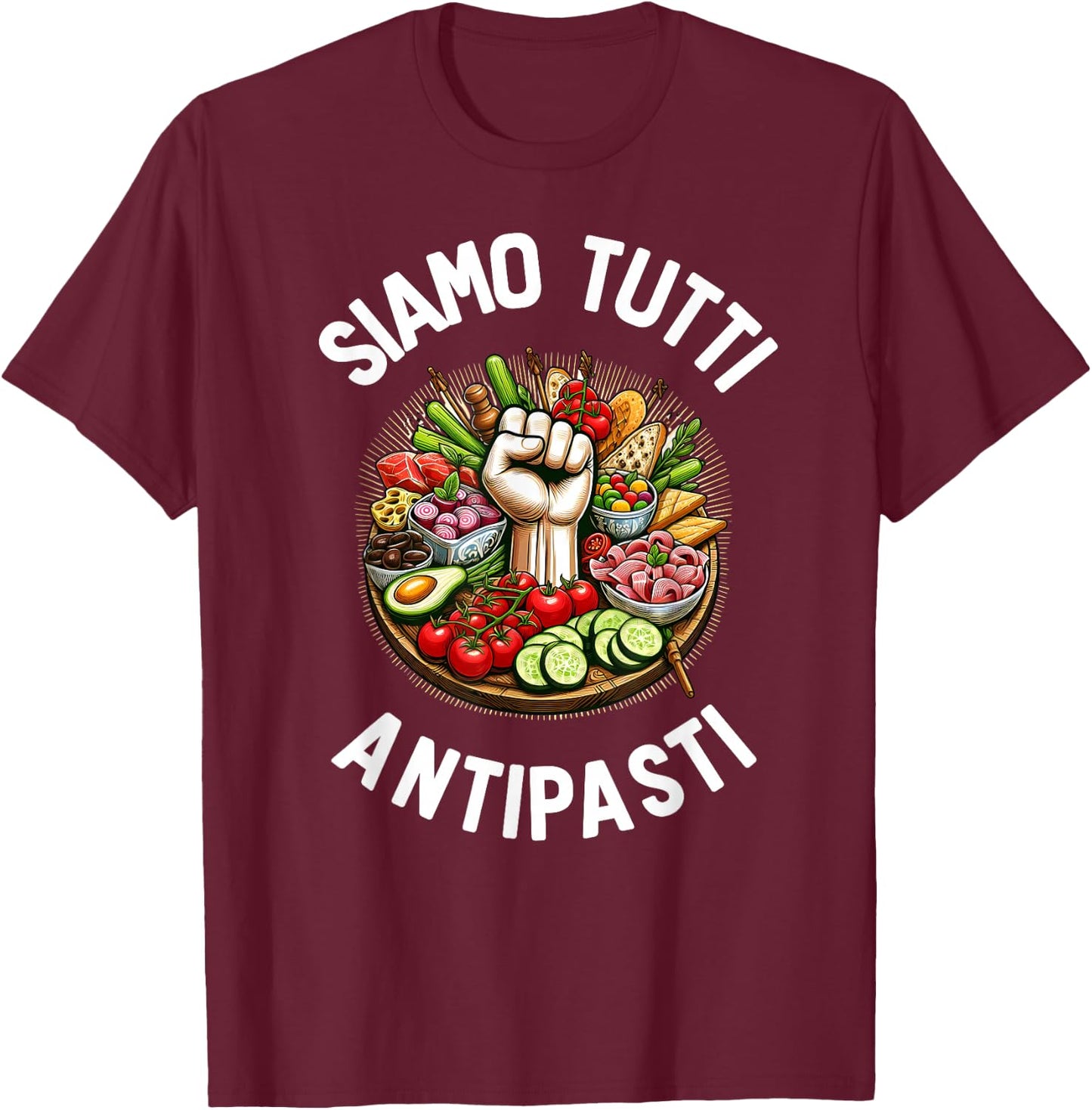 Italian Humor "Siamo Tutti Antipasti" – Antifasciste T-Shirt - T-Shirt | Maroon