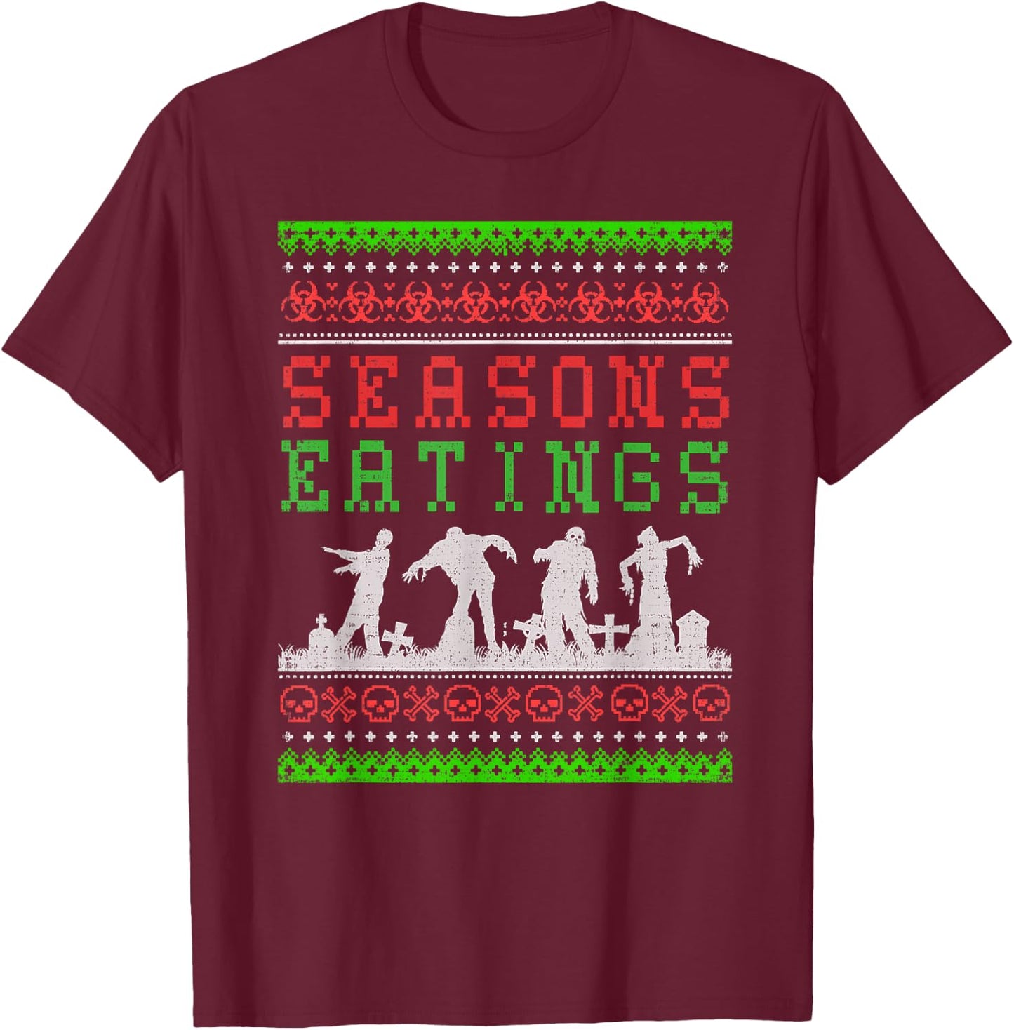 Funny SEASONS EATINGS Zombie Ugly Christmas Sweater T-Shirt - T-Shirt | Maroon