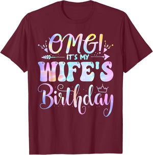 OMG It's My Wife's Birthday Happy BDay Mother Tie Dye T-Shirt - T-Shirt | Maroon