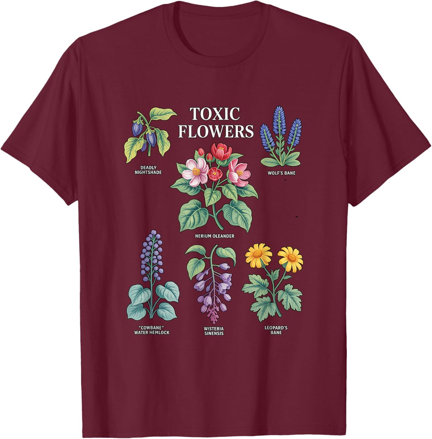 Toxic Flowers Deadly Nightshade Wolfs Bane Nerium Oleander T-Shirt - T-Shirt | Maroon