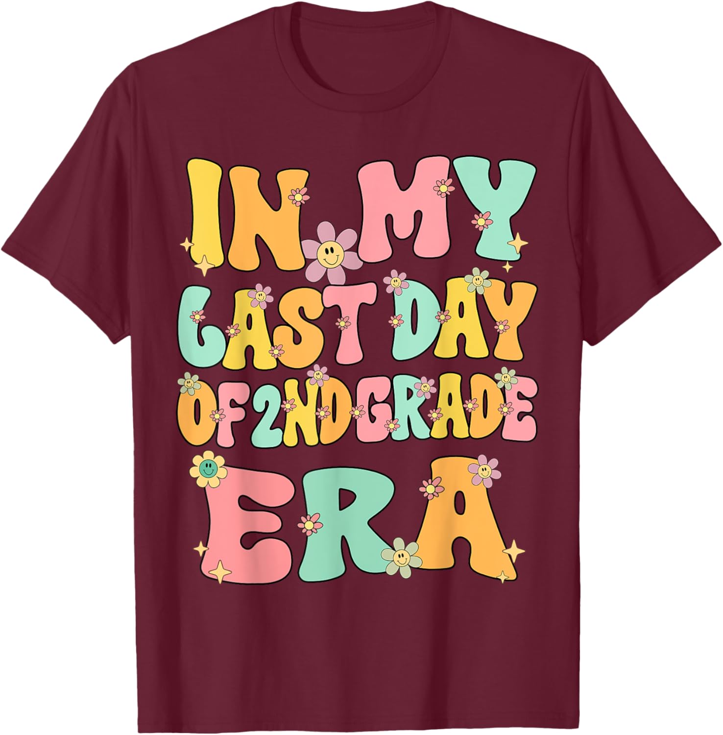 In My Last Day Of 2nd Grade Era Groovy Last Day Of 2nd Grade T-Shirt - T-Shirt | Maroon