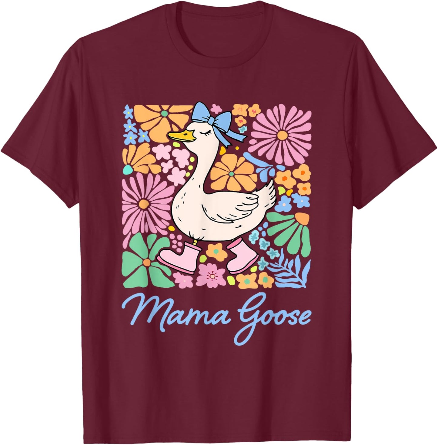 Cute Floral Mama Goose Coquette Mother's Day Silly Goose T-Shirt - T-Shirt | Maroon