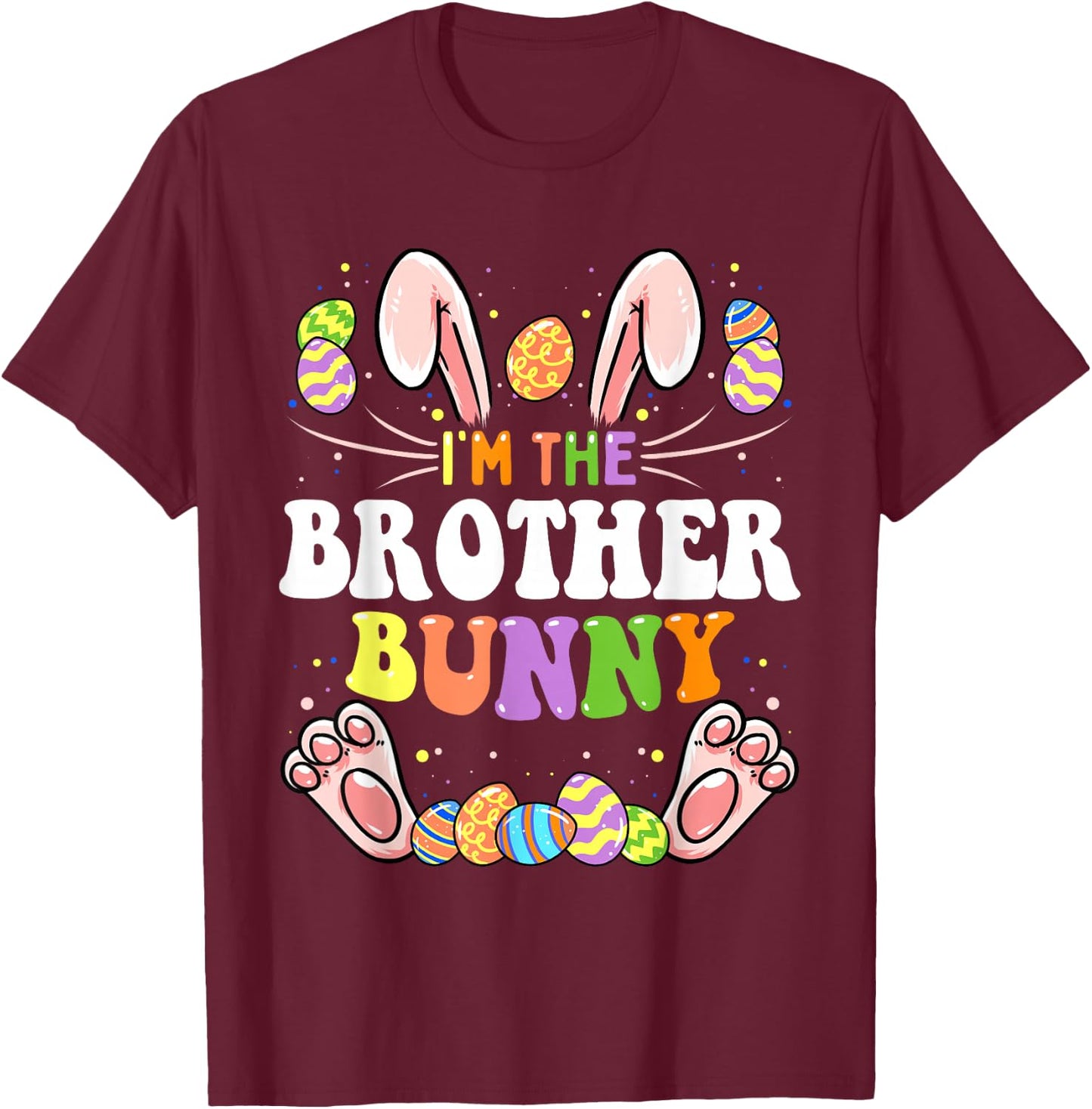 I'm The Brother Bunny Matching Family Easter Party T-Shirt - T-Shirt | Maroon
