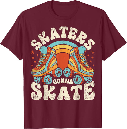 Roller Skating Funny Skaters Gonna Skate Retro 70s 80s Women T-Shirt - T-Shirt | Maroon