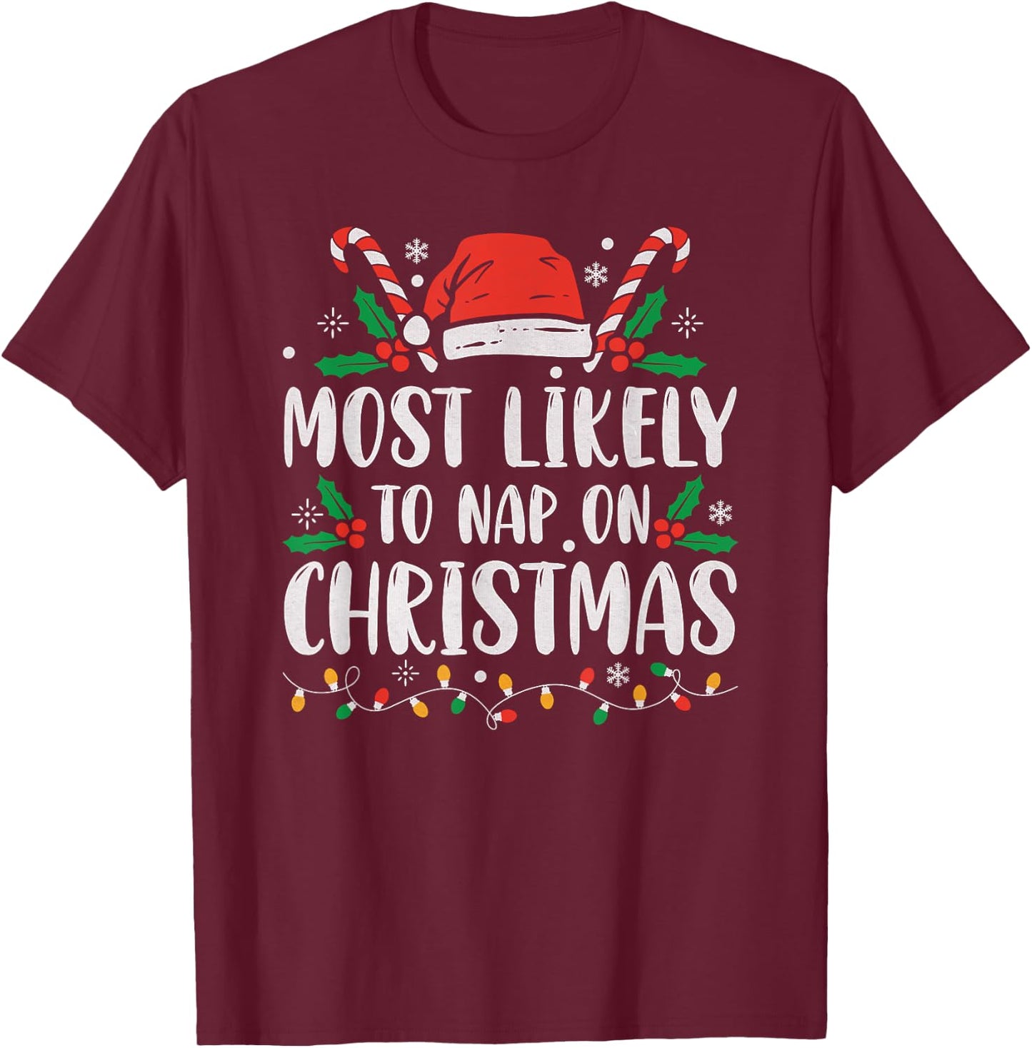 Most Likely To Nap On Christmas Funny Family Christmas T-Shirt - T-Shirt | Maroon