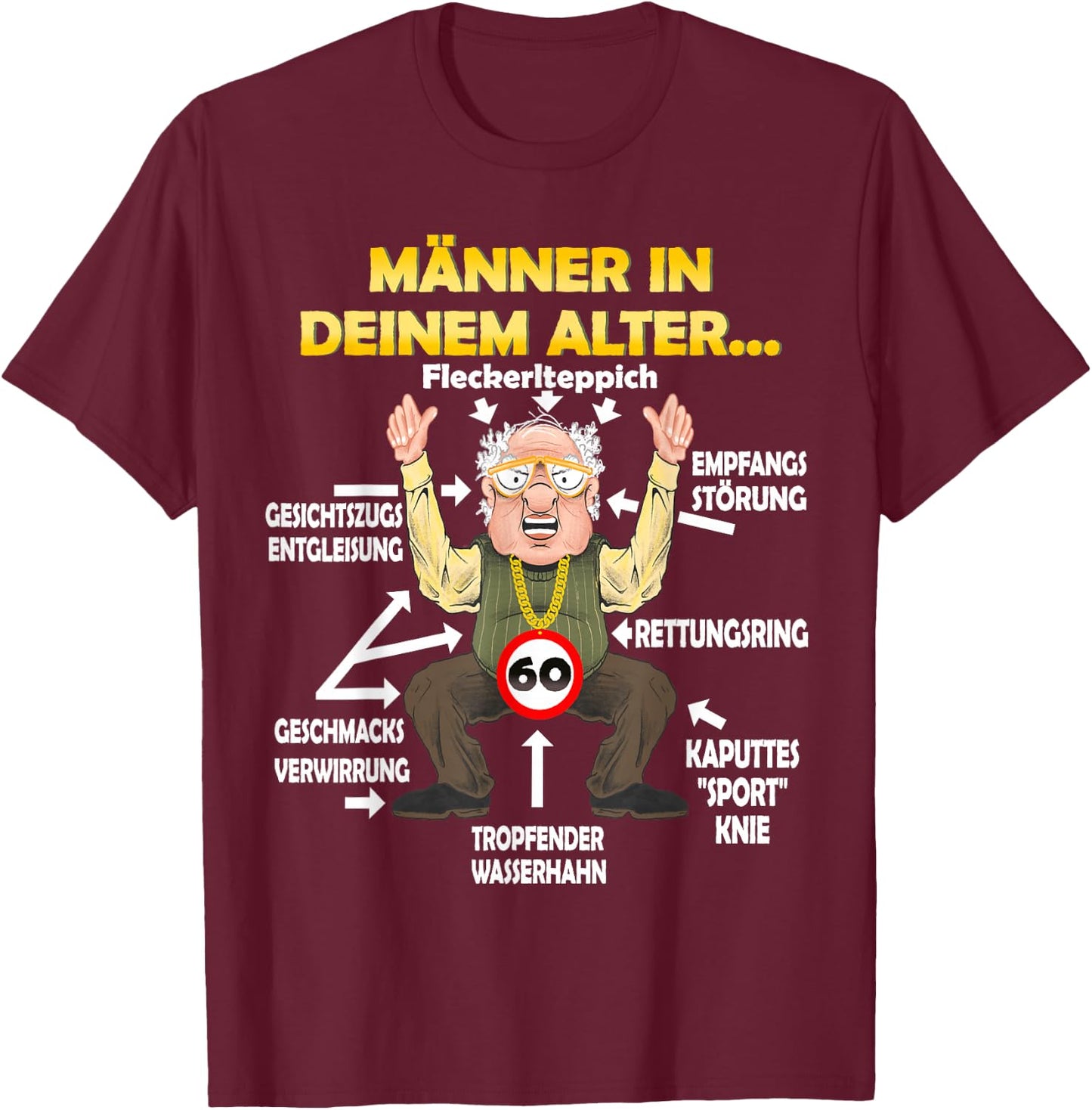 Men at Your Age Funny 60th Birthday Man , black T-Shirt - T-Shirt | Maroon