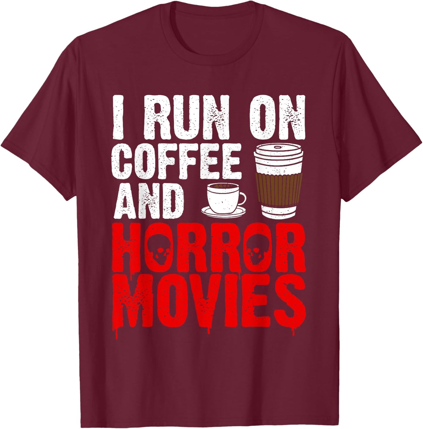 Funny Horror Movie Art Women Coffee Horror Movies T-Shirt - T-Shirt | Maroon