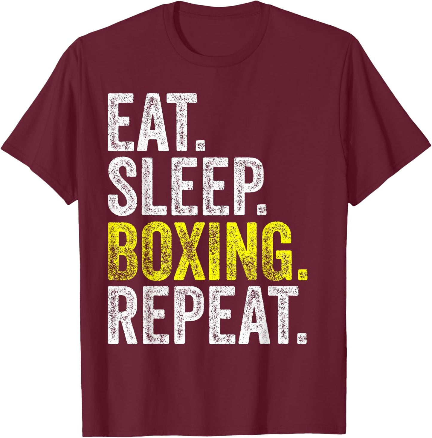 Eat Sleep Boxing Repeat Boxer Fighter Fighting Workout Gift T-Shirt - T-Shirt | Maroon