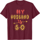 My Husband Is 50 Years Old Men 50th Birthday Idea T-Shirt - T-Shirt | Maroon
