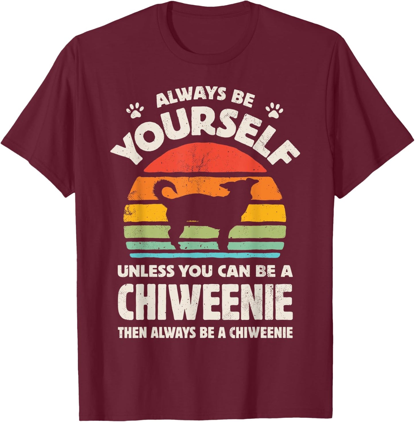 Chiweenie Always Be Yourself Retro Vintage 60s 70s Dog Lover Men Women Kids T-Shirt - T-Shirt | Maroon