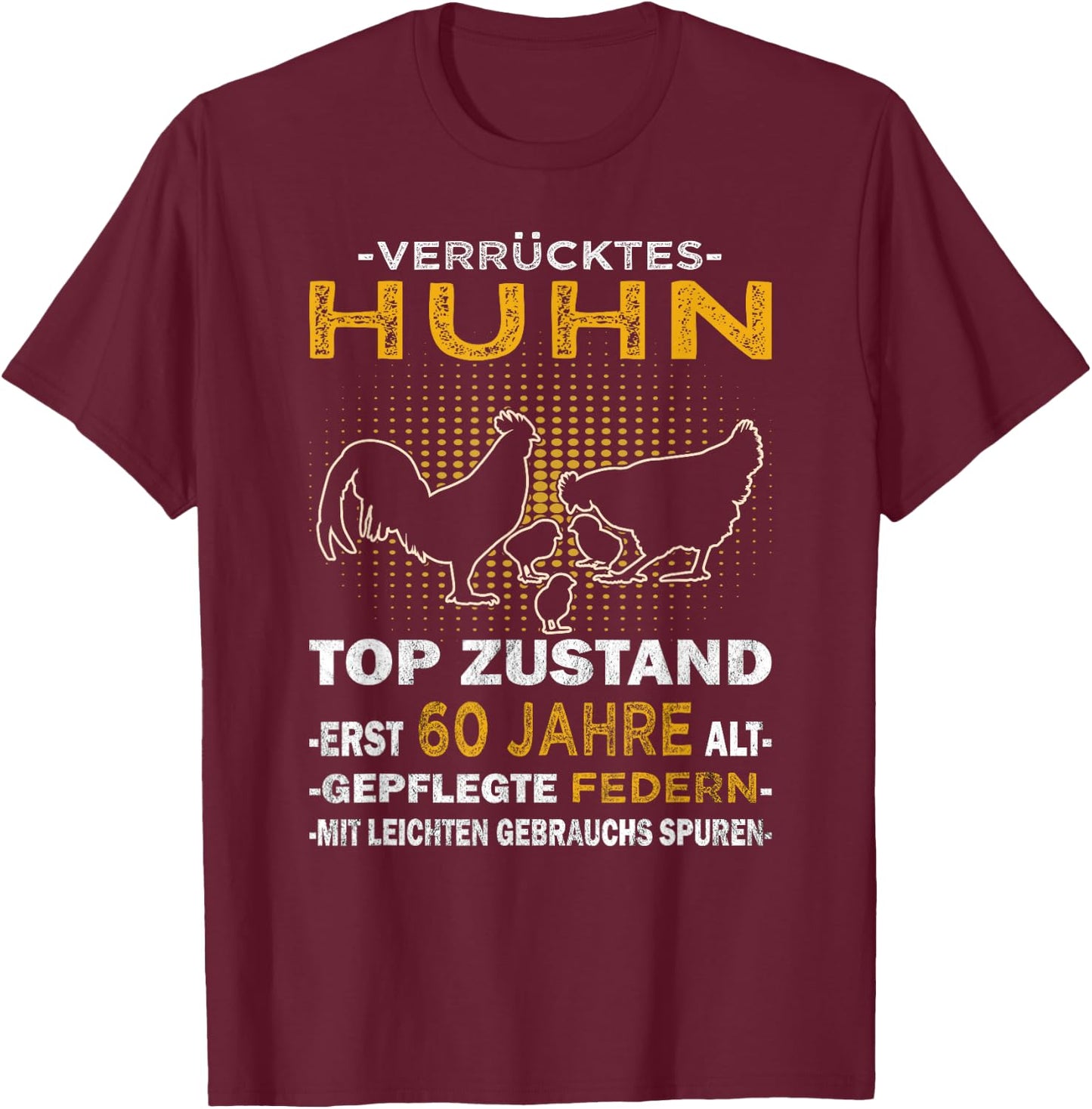 Landwirtin & Bäuerin | Verrücktes Huhn 60. Geburtstags T-Shirt - T-Shirt | Maroon