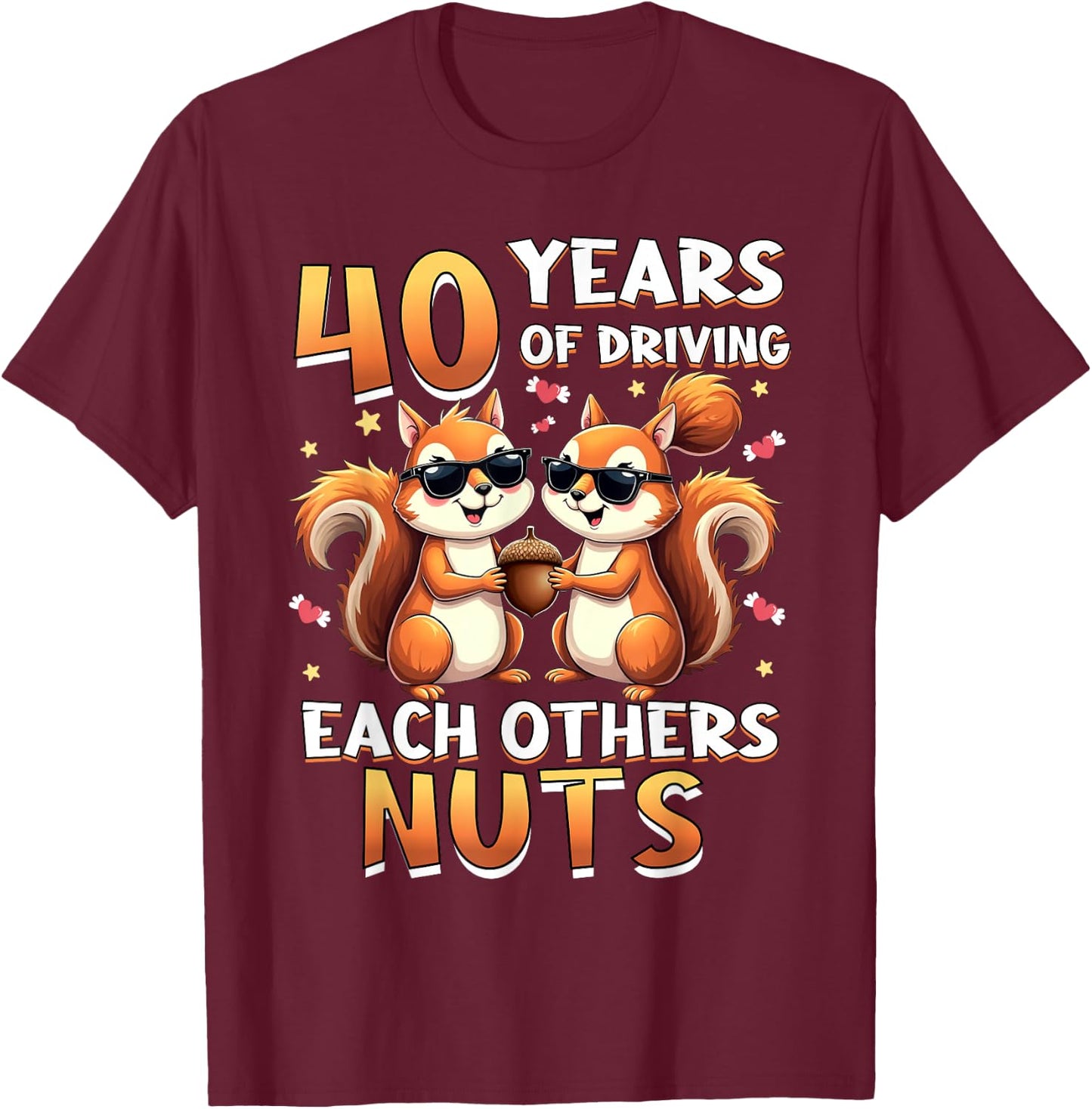 40 Years Of Driving Each Other Nuts Squirrel Couple Matching T-Shirt - T-Shirt | Maroon