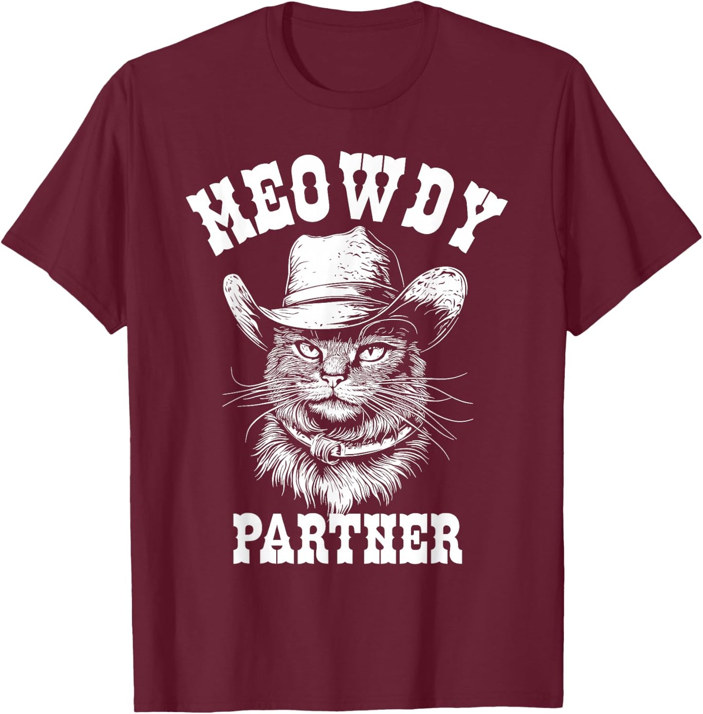Meowdy Partner Cat Cowboy Hat Funny Western Cat T-Shirt - T-Shirt | Maroon
