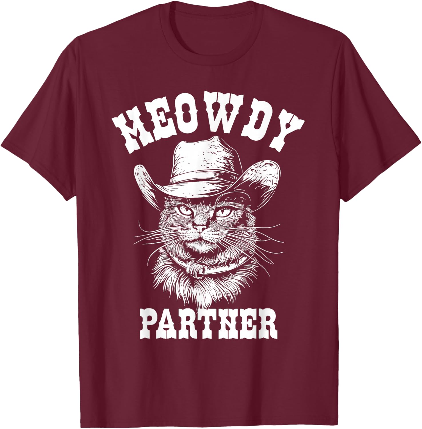 Meowdy Partner Cat Cowboy Hat Funny Western Cat T-Shirt - T-Shirt | Maroon