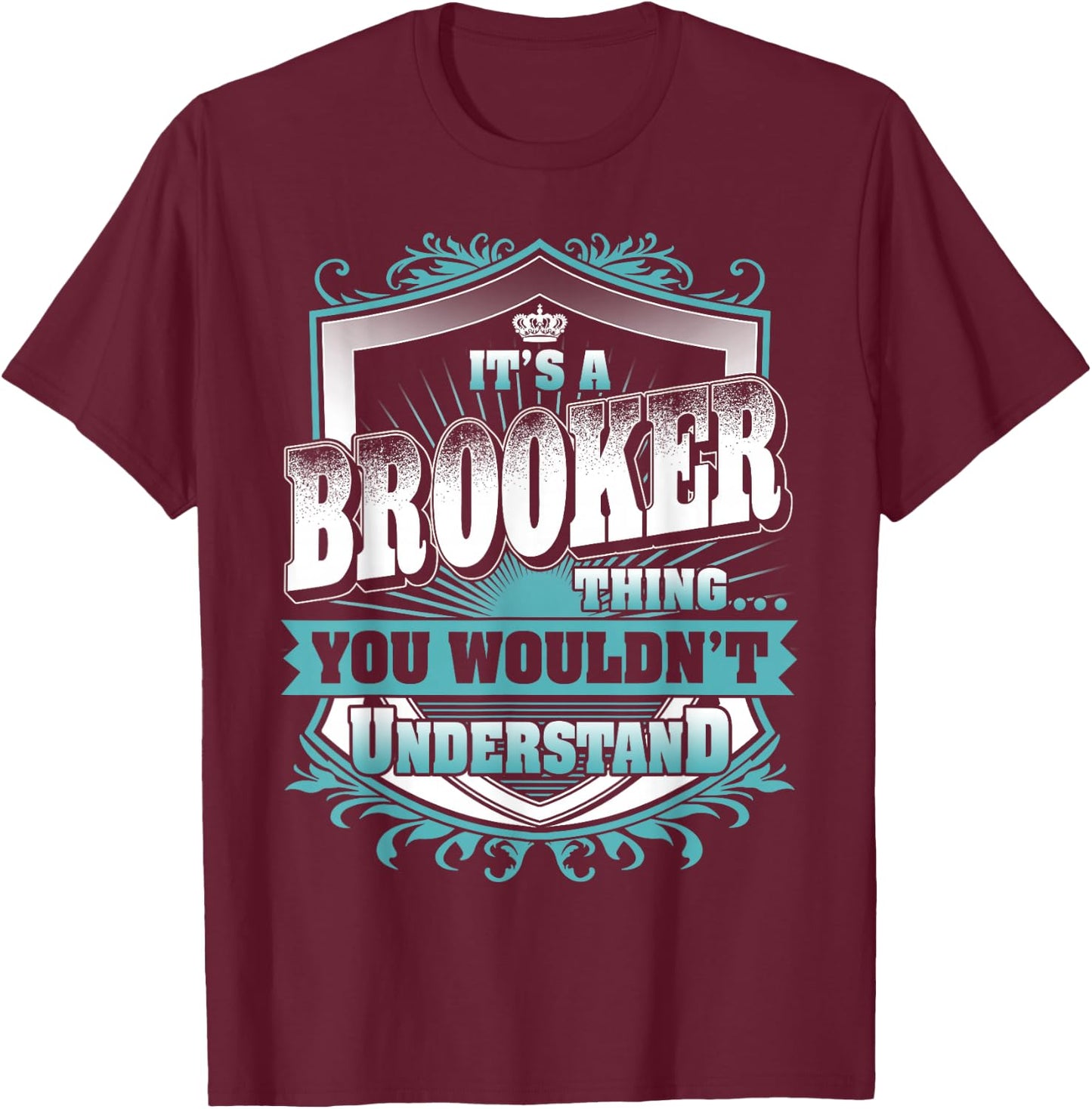 It's A Brooker Thing You Wouldn't Understand Family Name T-Shirt - T-Shirt | Maroon