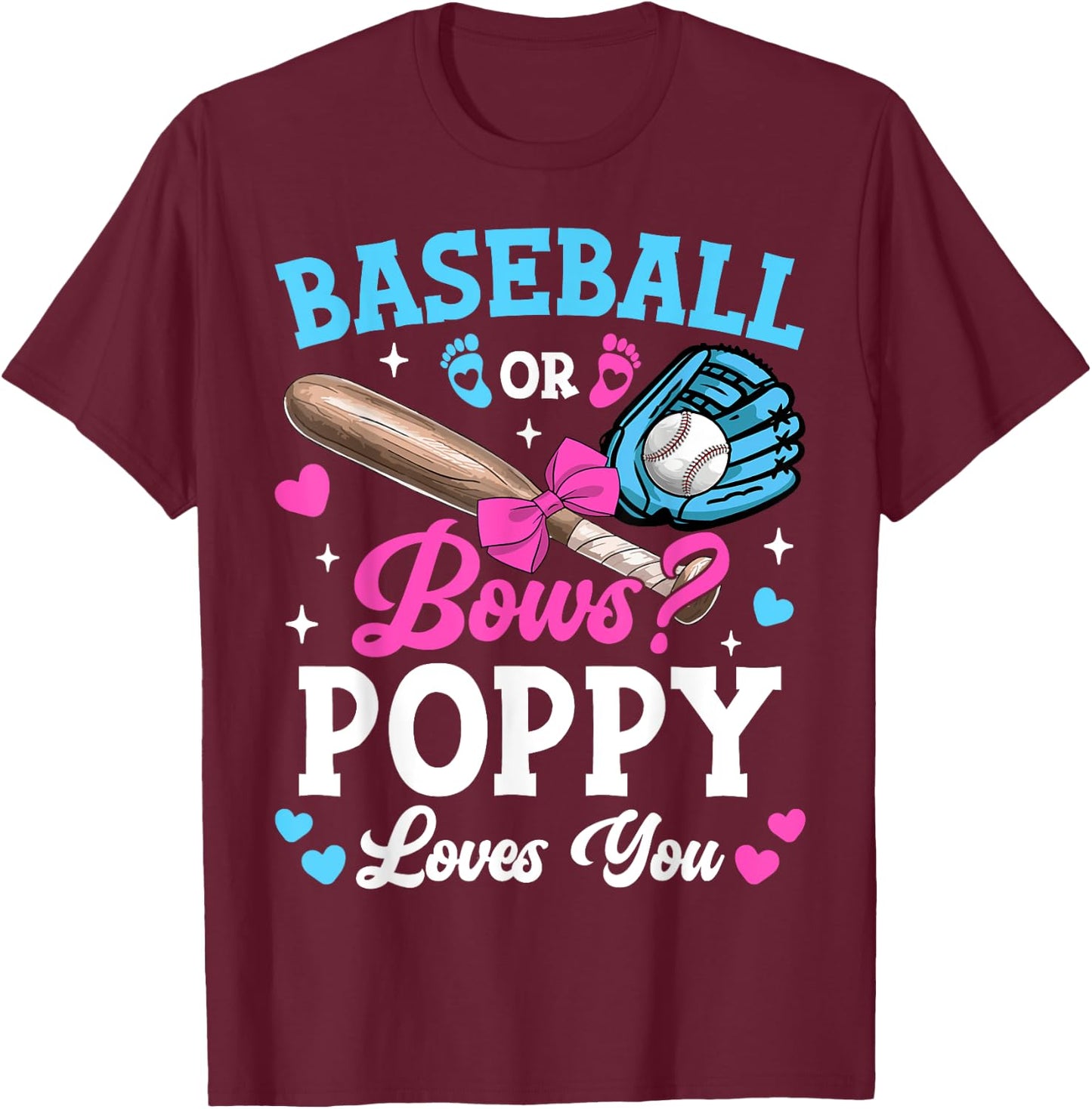 Baseball Or Bows Poppy Loves You Gender Reveal T-Shirt - T-Shirt | Maroon
